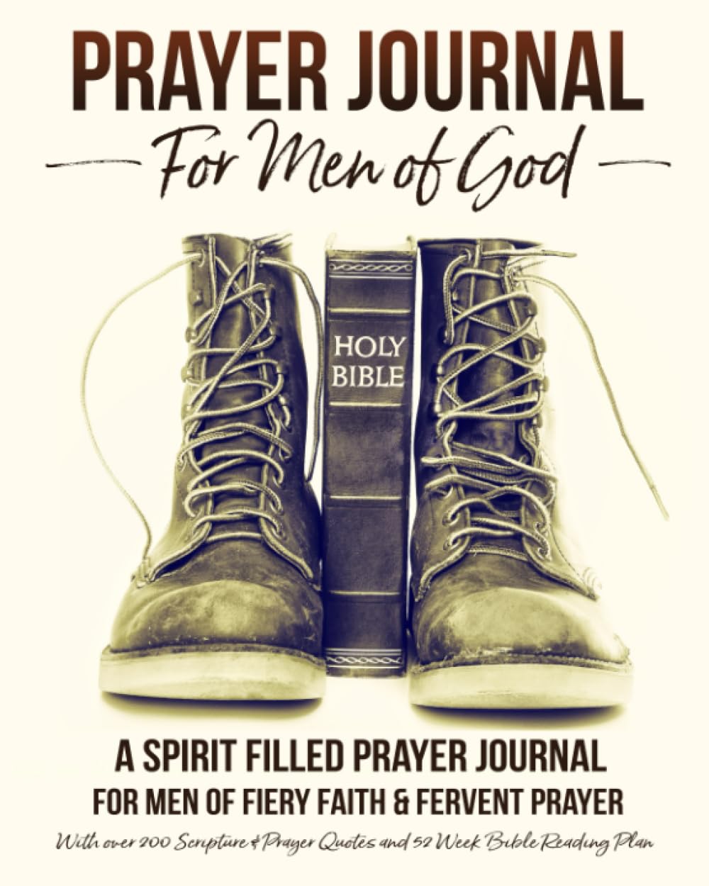 Prayer Journal For Men of God - A Spirit Filled Prayer Journal For Men of Fiery Faith & Fervent Prayer: With over 200 Scripture & Prayer Quotes and 52 Week Bible Reading Plan Religion & Esotericism