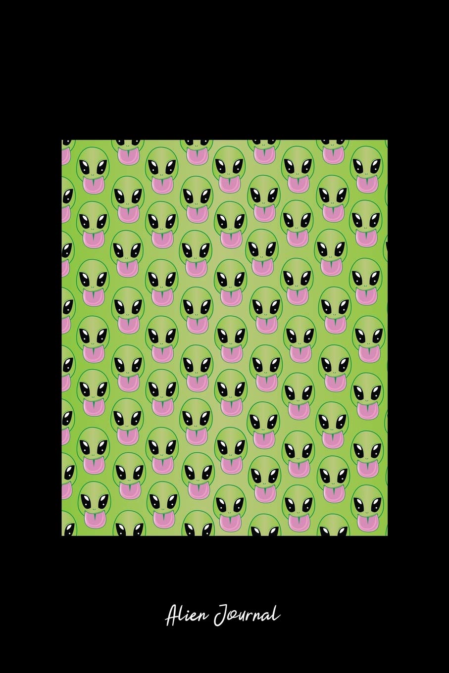 Alien Journal: Lined Journal - Alien Head Pattern Green Cool Fun-ny UFO Space Gift - Black Ruled Diary, Prayer, Gratitude, Writing, Travel, Notebook For Men Women - 6x9 120 pages Books