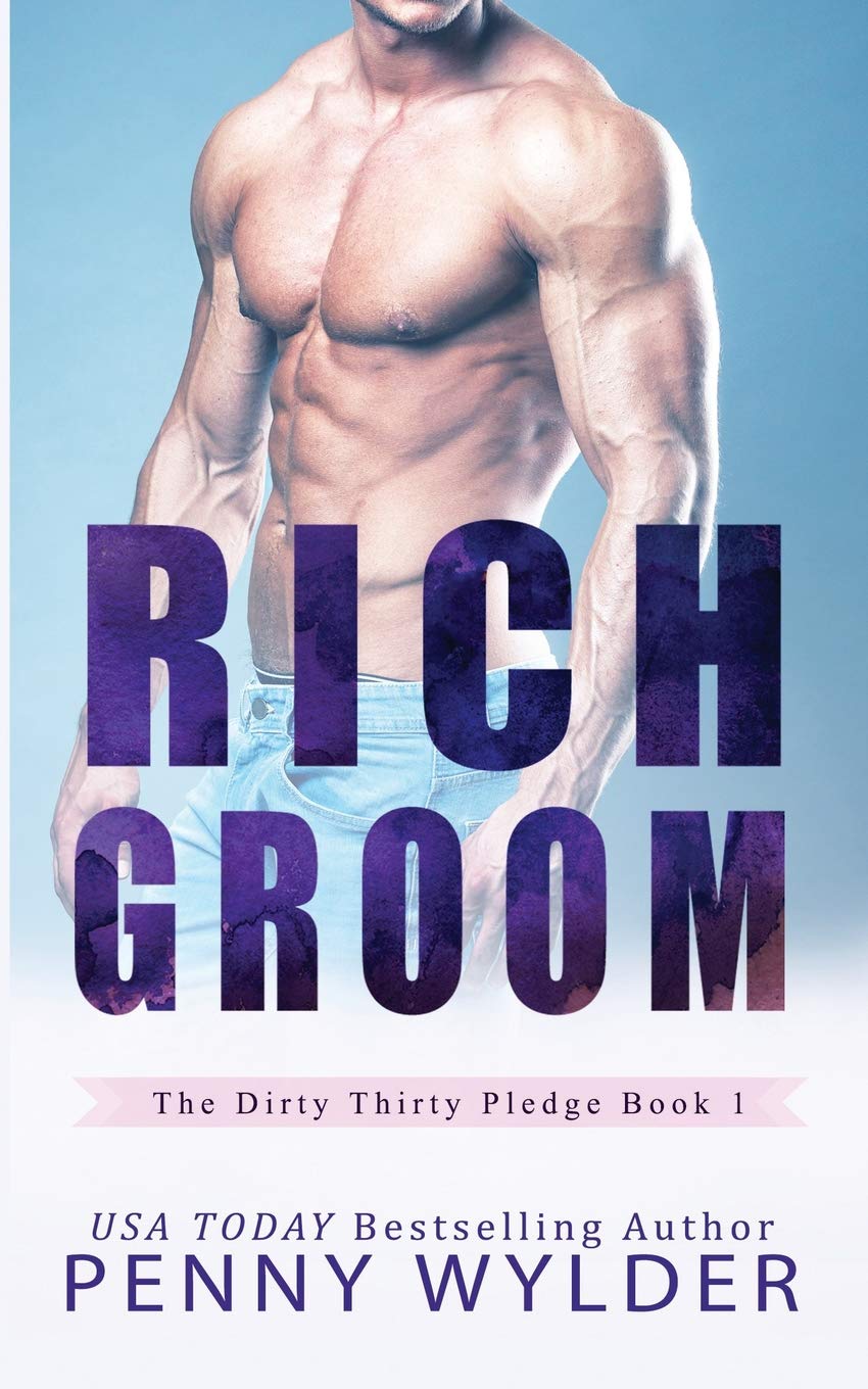 RICH GROOM (The Dirty Thirty Pledge, Band 1) Contemporary literature
