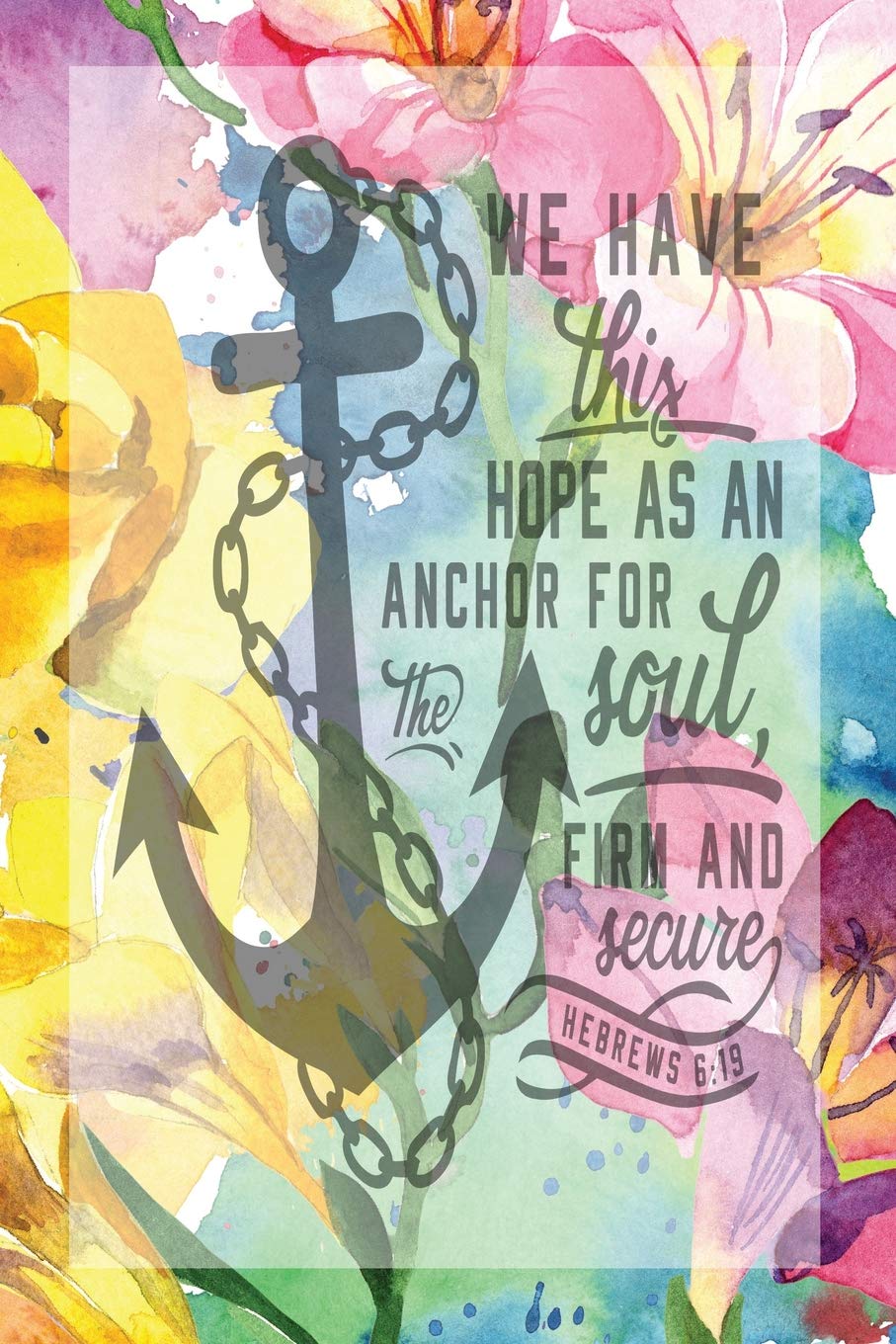 My Sermon Notes Journal: Hope As An Anchor For The Soul | Hebrews 6:19 | 100 Days to Record, Remember, and Reflect | Scripture Notebook | Prayer ... (Inspirational Quotes & Verses, Band 36) Books