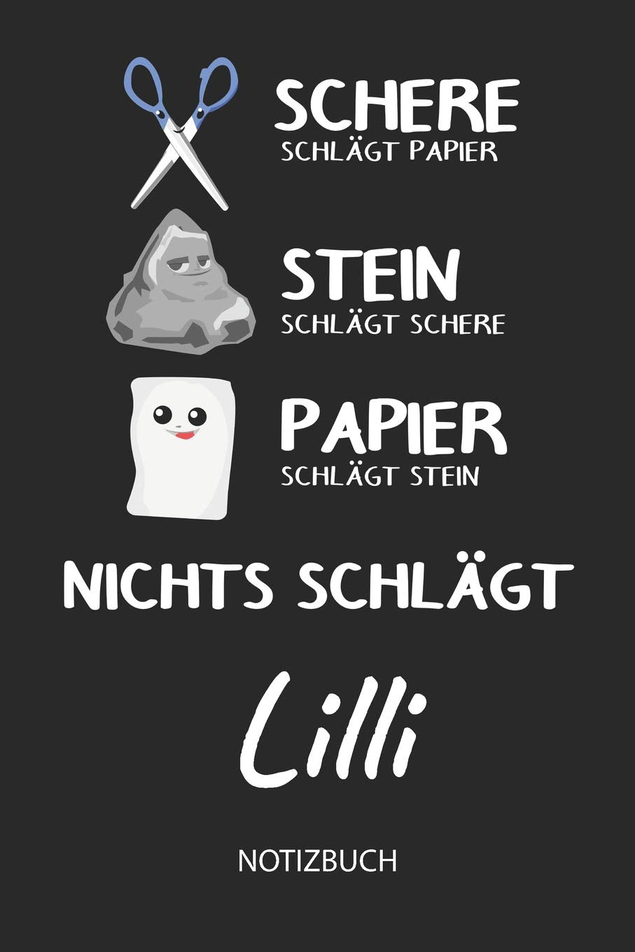 Nichts schlägt - Lilli - Notizbuch: Schere - Stein - Papier - Individuelles personalisiertes Frauen & Mädchen Namen Blanko Notizbuch. Liniert leere ... Namenstag, Weihnachts & Geburtstags Geschenk. Books