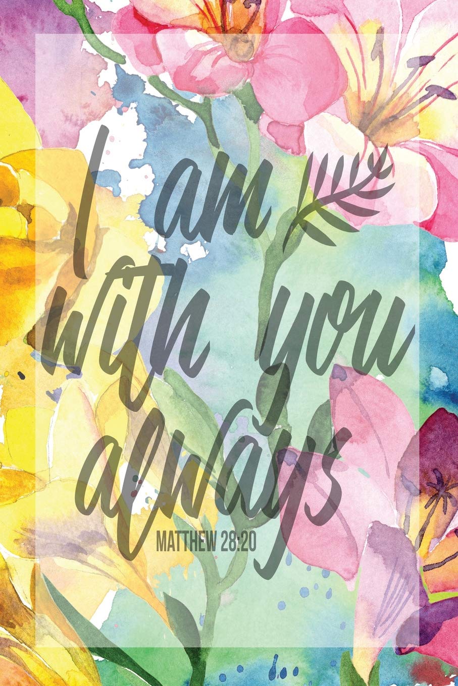 My Sermon Notes Journal: I Am With You Always | Matthew 28:20 | 100 Days to Record, Remember, and Reflect | Scripture Notebook | Prayer Requests | Floral (Inspirational Quotes & Verses, Band 41) Books