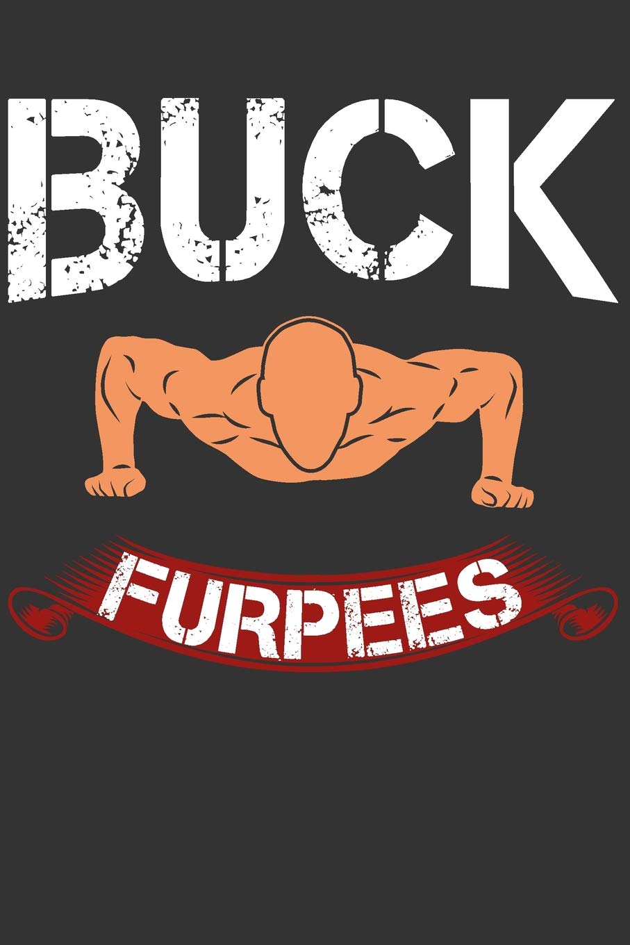Buck Furpees: Blank Sport Journal With Ruled Lined Paper - Notebook Leisure & Fun