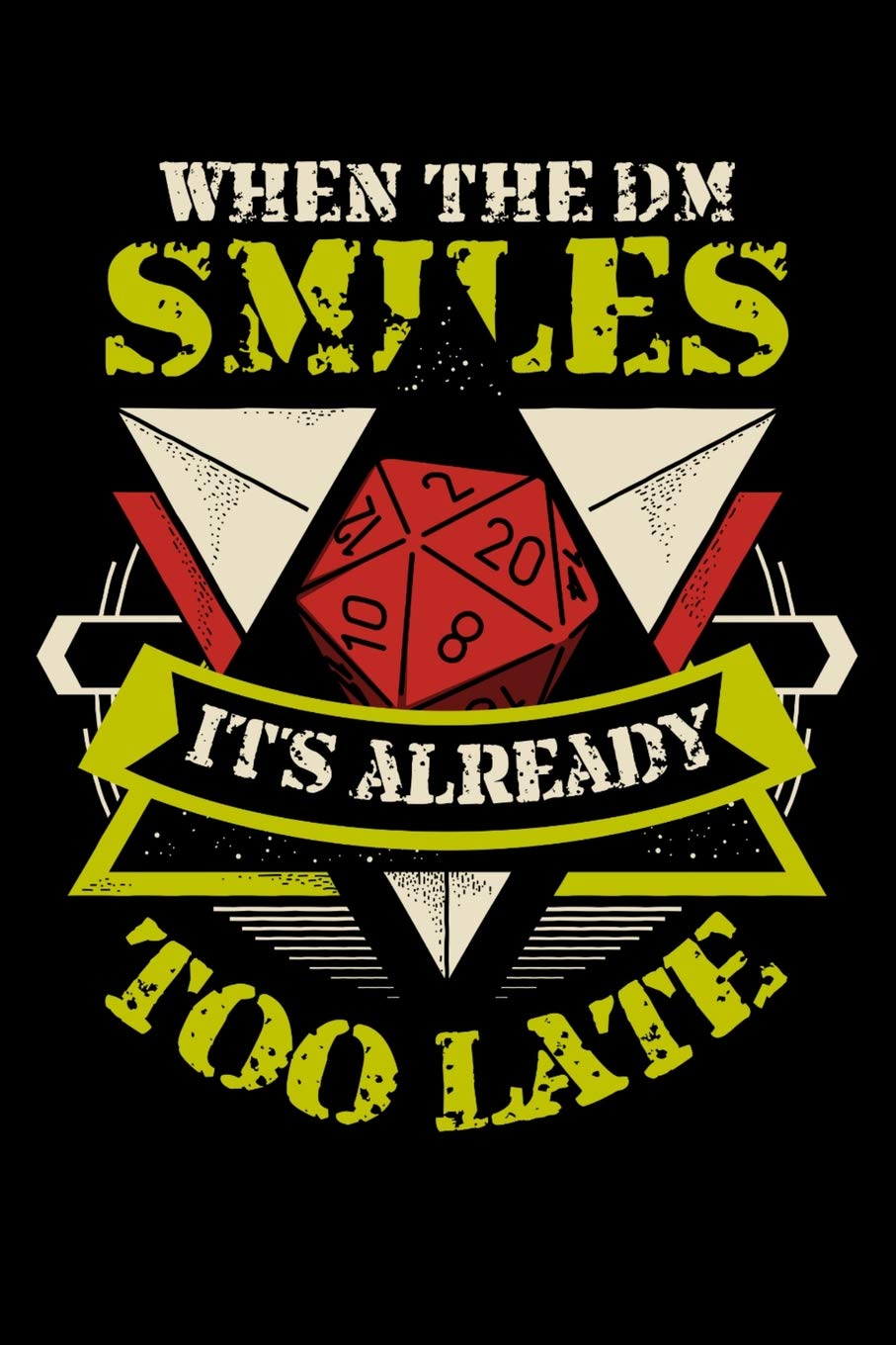 When The DM Smiles It's Already Too Late: Tabletop Games D20 RPG Blank Lined Journal Notebook Leisure & Fun