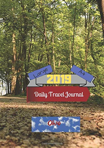 Large A4 2019 Daily Travel Journal Ohio: Today's Adventures, Tomorrow's Memories Books