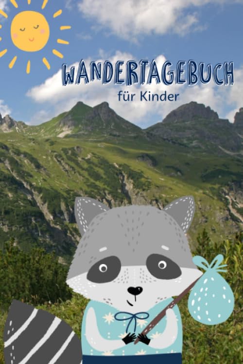 Wandertagebuch für Kinder: Kindgerechtes Journal zum Eintragen der schönsten Wandertouren und Ausflüge | Cover mit dem Wander-Waschbär im Allgäu Leisure & Fun