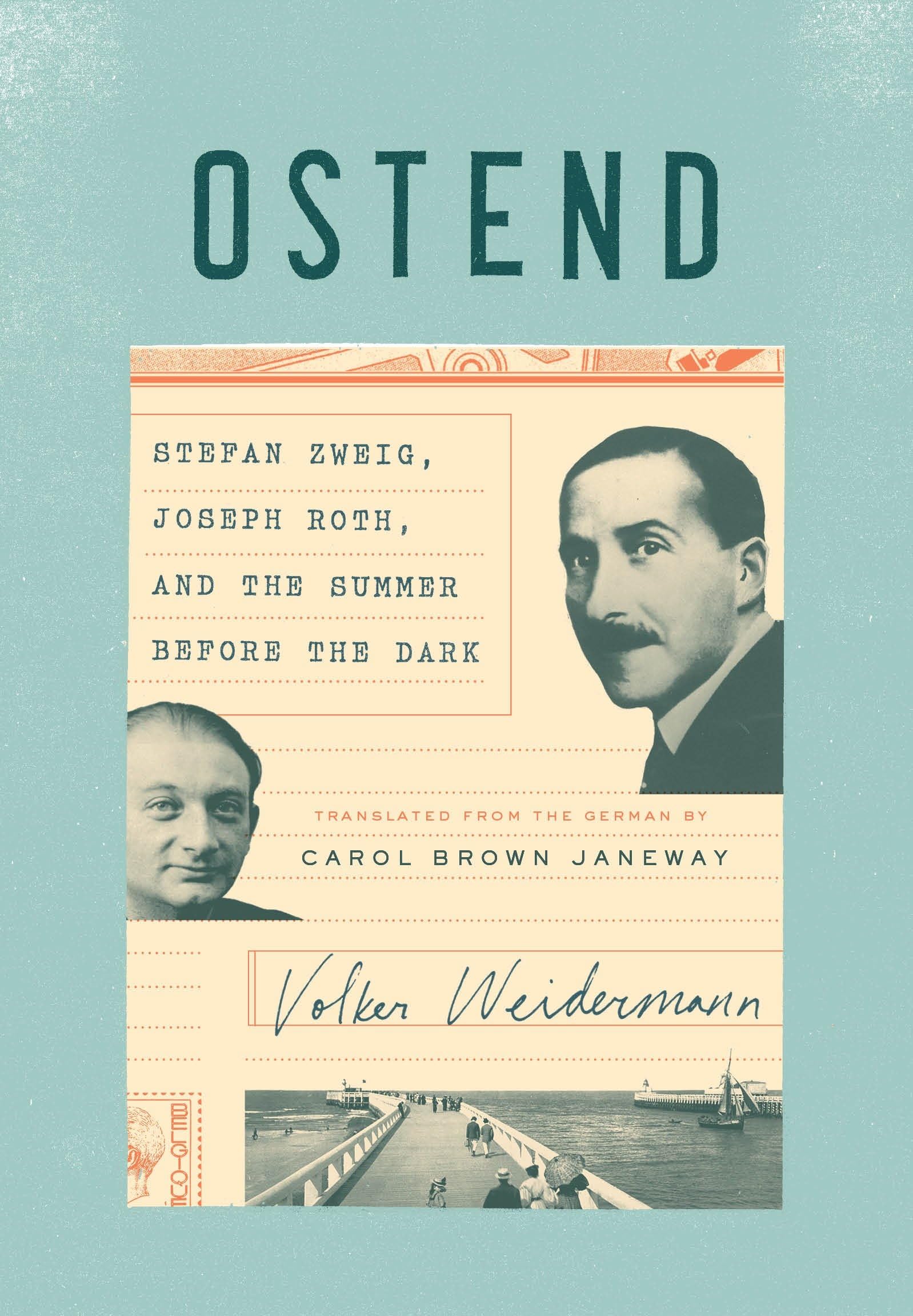 Ostend: Stefan Zweig, Joseph Roth, and the Summer Before the Dark Personalities