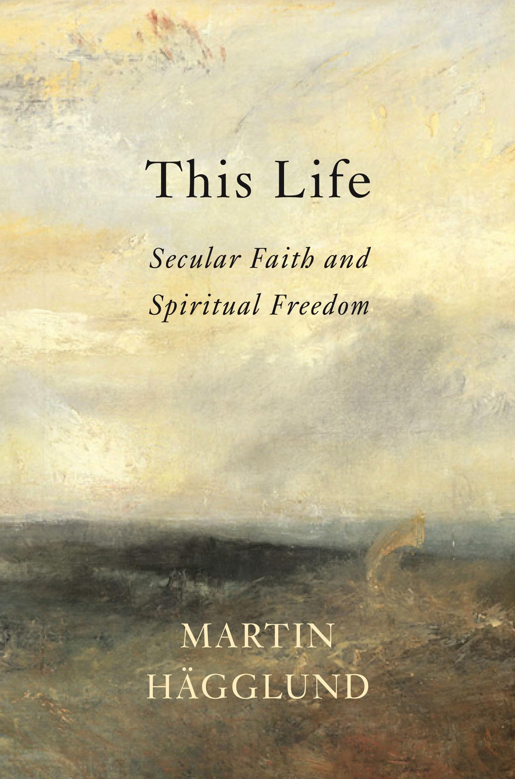 This Life: Secular Faith and Spiritual Freedom book