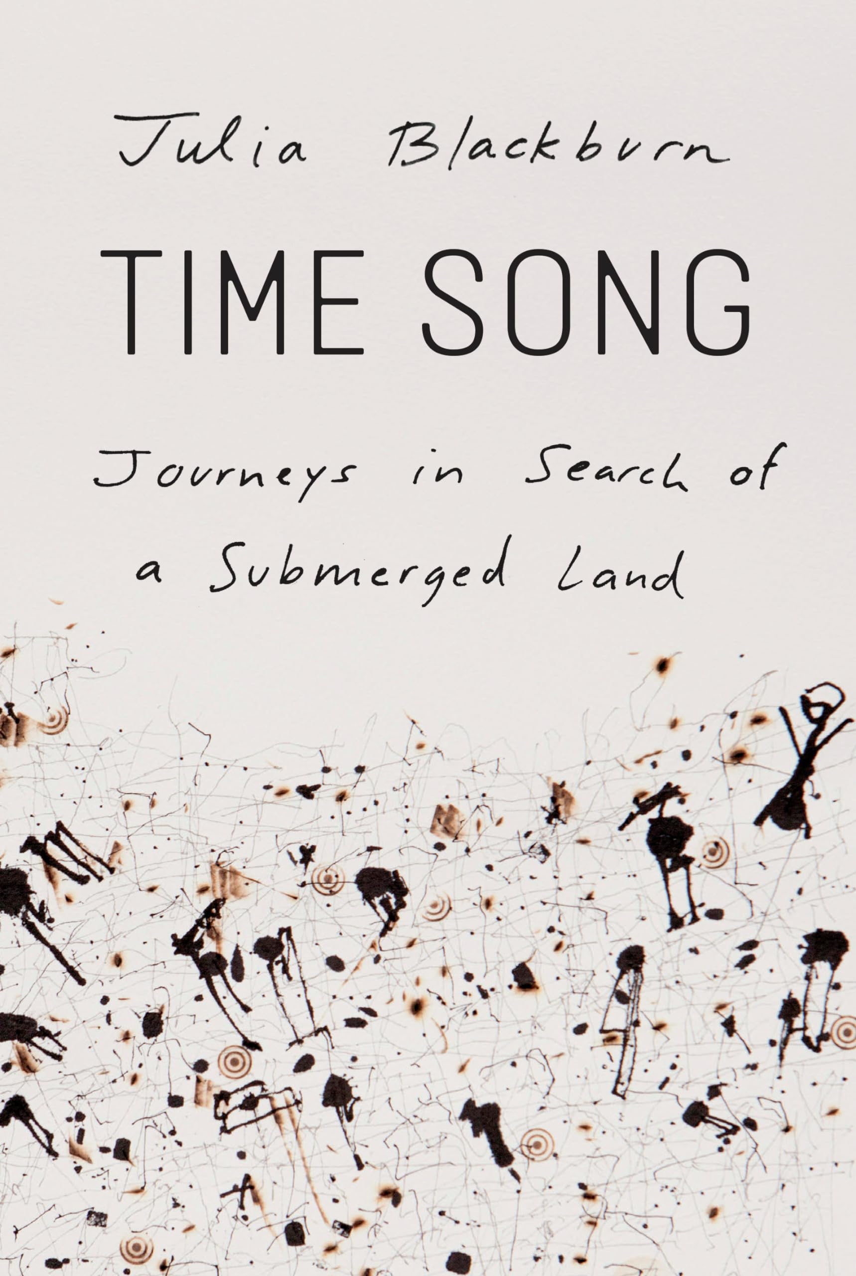 Time Song: Journeys in Search of a Submerged Land Art & Literature