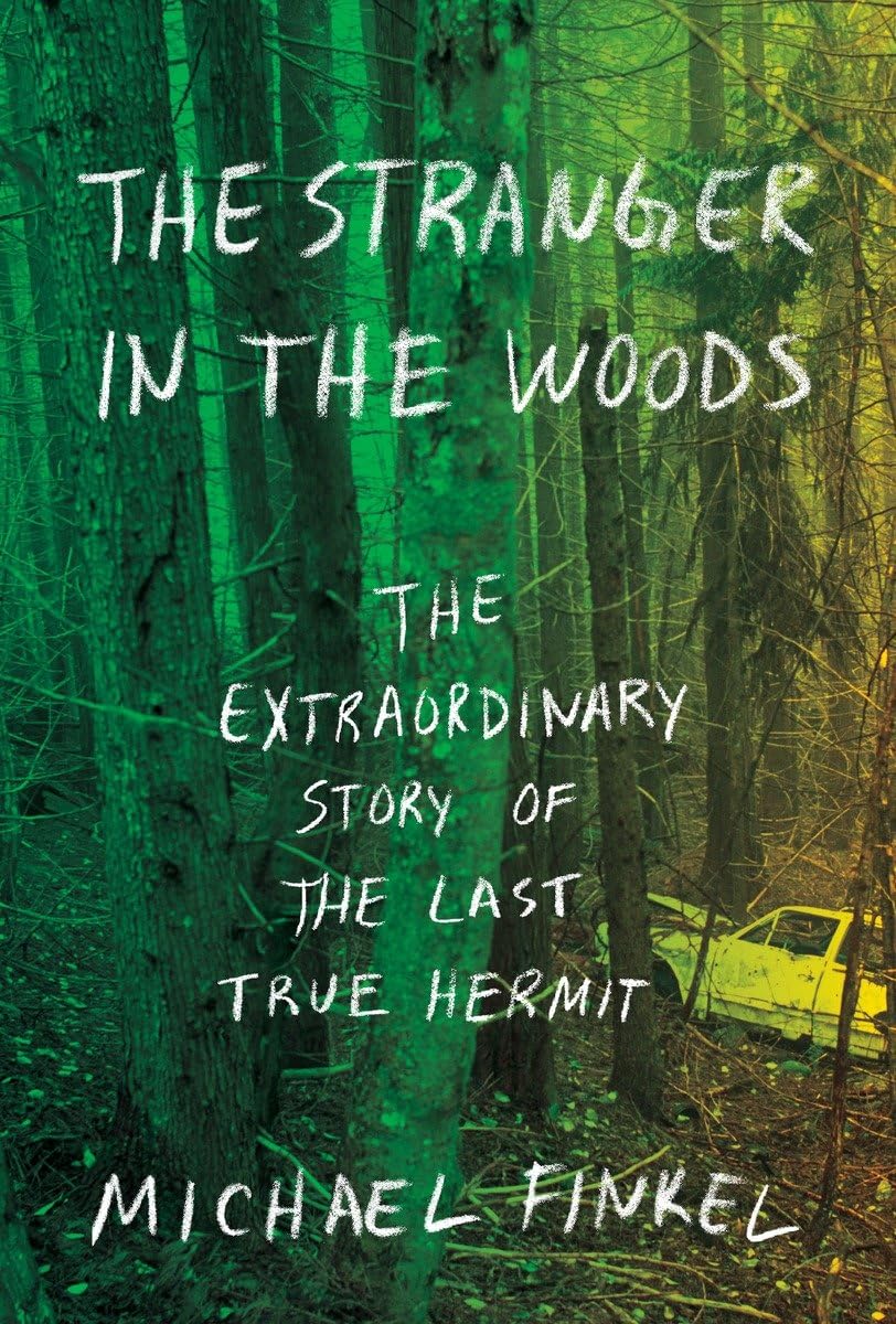The Stranger in the Woods: The Extraordinary Story of the Last True Hermit Contemporary literature