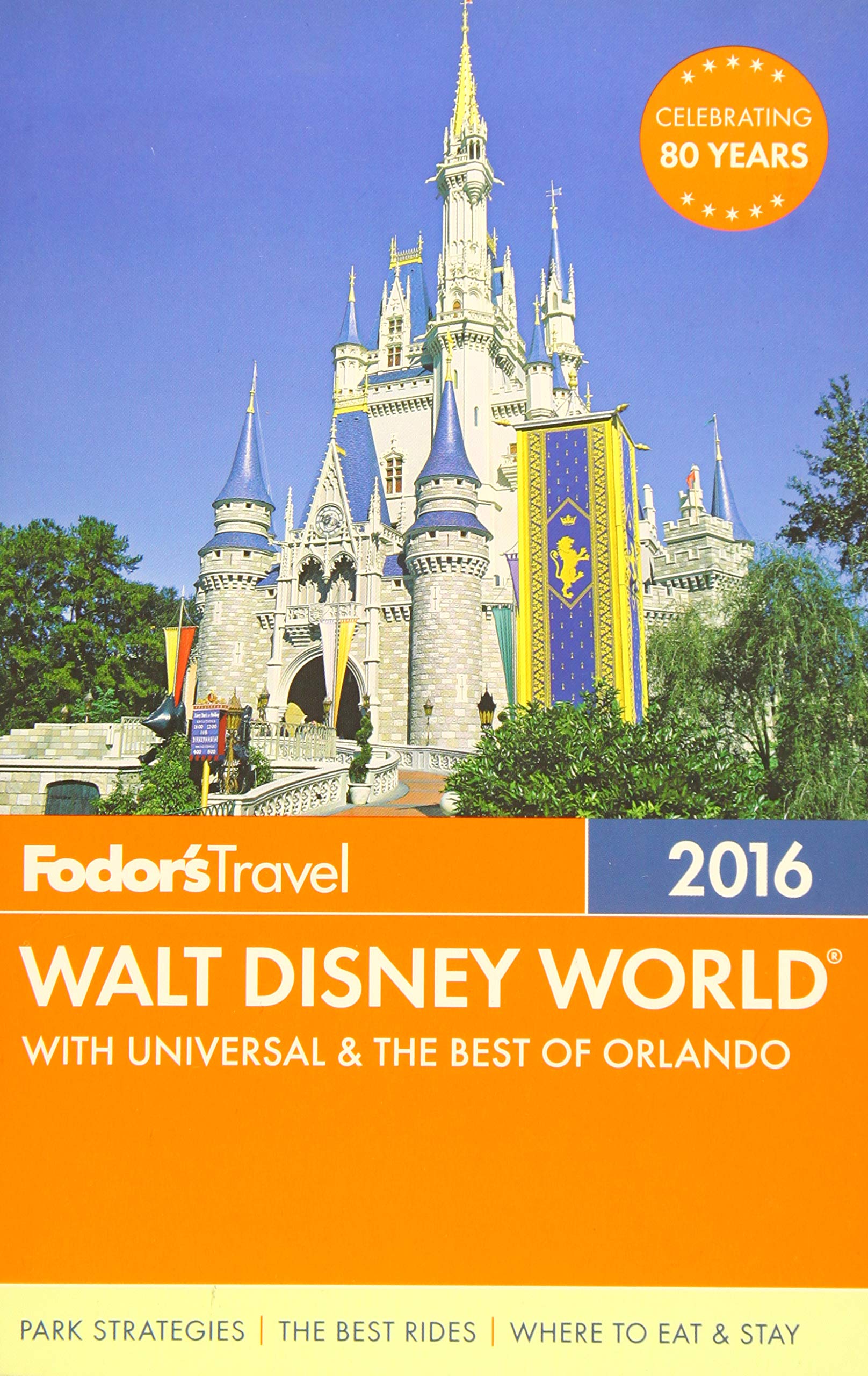 Fodor's Walt Disney World 2016: With Universal & the Best of Orlando Leisure, Home & Garden