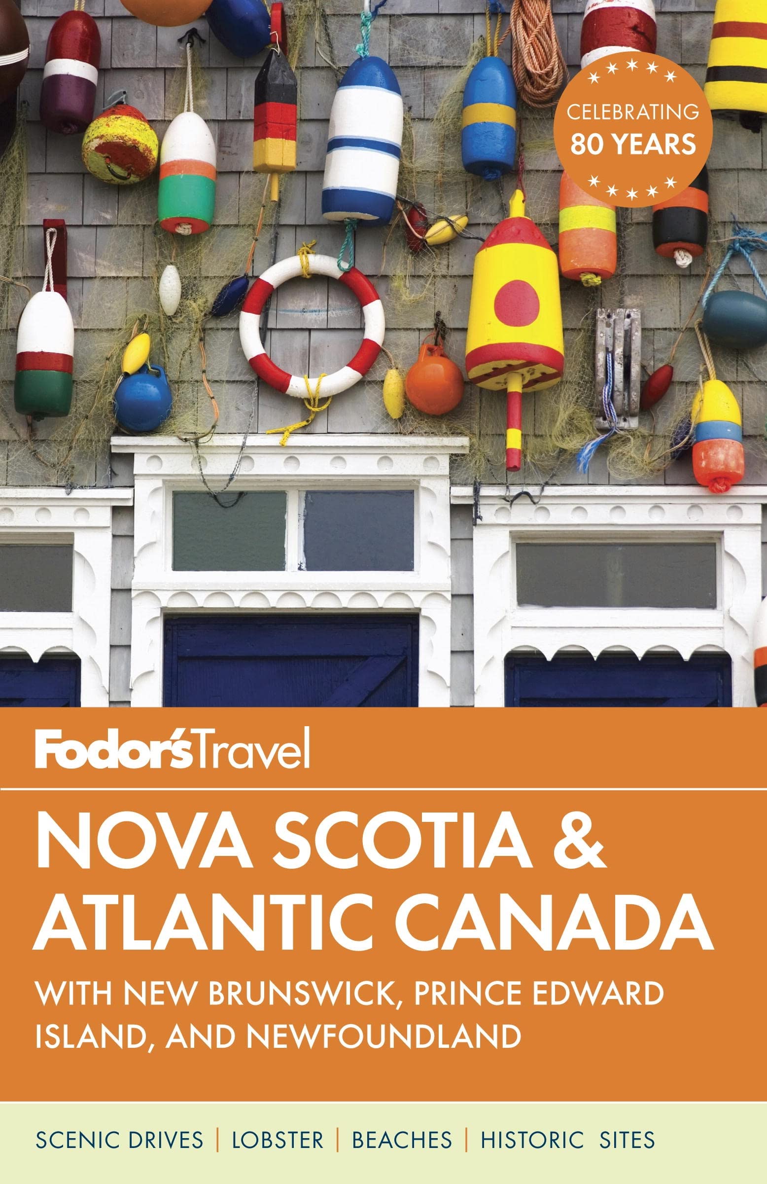 Fodor's Nova Scotia & Atlantic Canada: with New Brunswick, Prince Edward Island, and Newfoundland (Travel Guide, 14) Leisure, Home & Garden