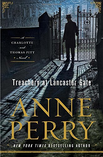 Treachery at Lancaster Gate (Charlotte and Thomas Pitt, Band 31) Historical Fiction