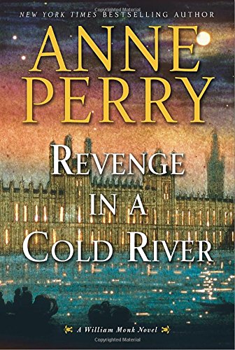 Revenge in a Cold River (William Monk, Band 22) Historical Fiction