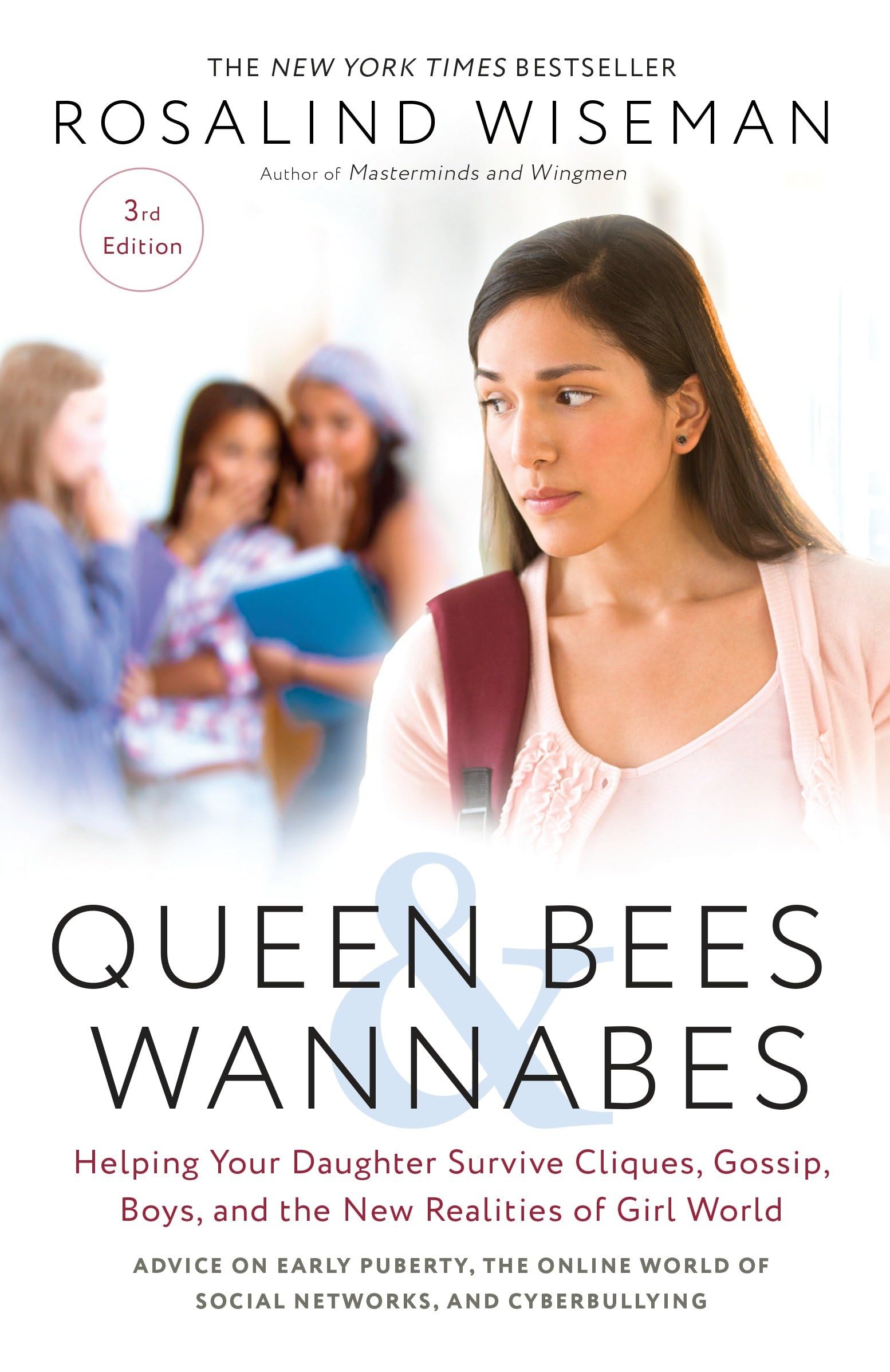 Queen Bees and Wannabes, 3rd Edition: Helping Your Daughter Survive Cliques, Gossip, Boys, and the New Realities of Girl World Social Sciences