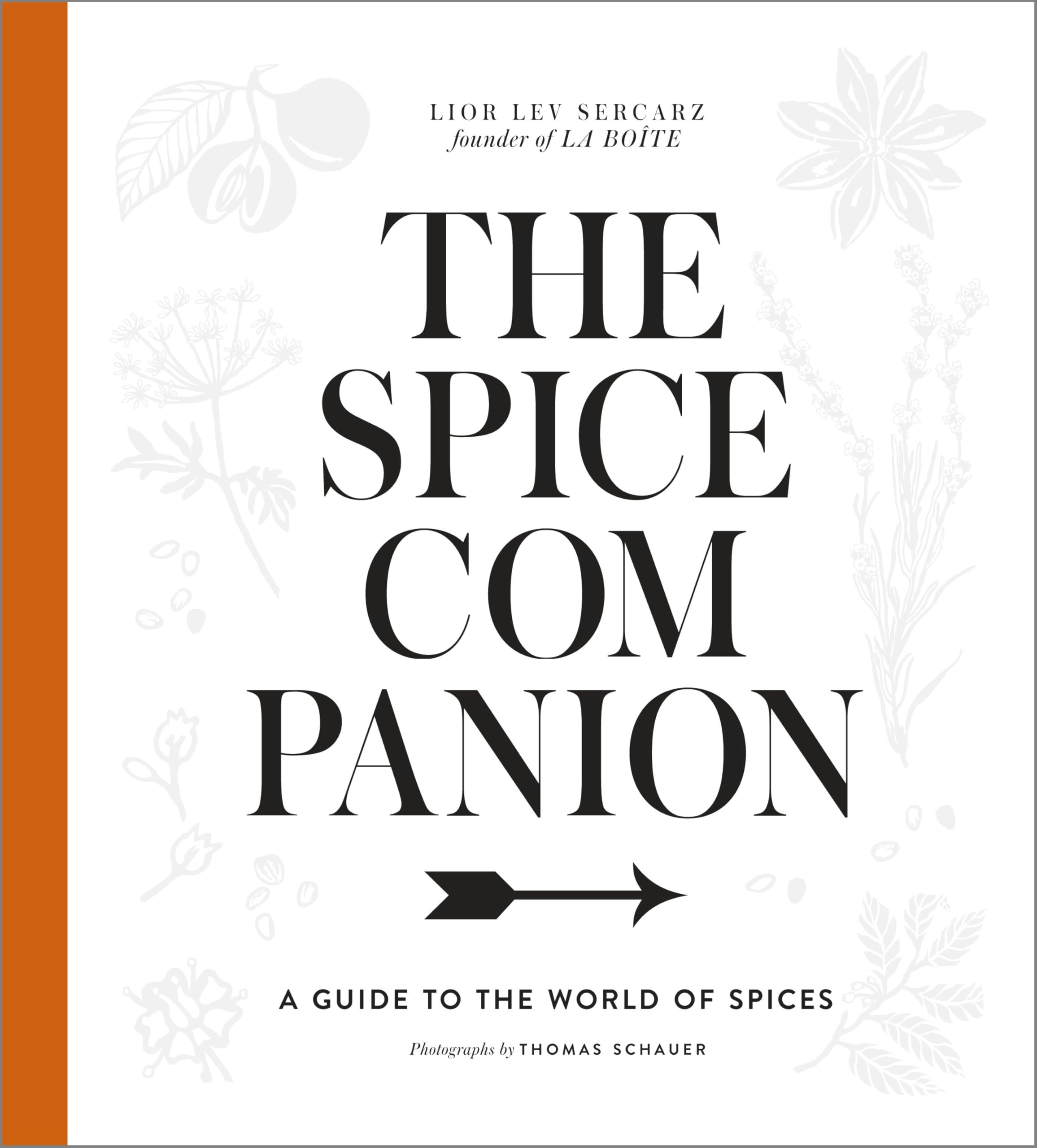 The Spice Companion: A Guide to the World of Spices: A Cookbook Leisure, Home & Garden
