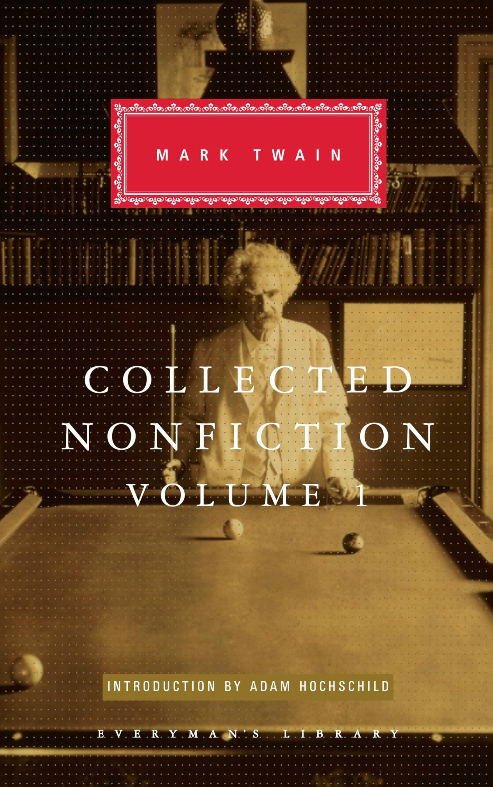 Collected Nonfiction of Mark Twain, Volume 1: Selections from the Autobiography, Letters, Essays, and Speeches; Introduction by Adam Hochschild book