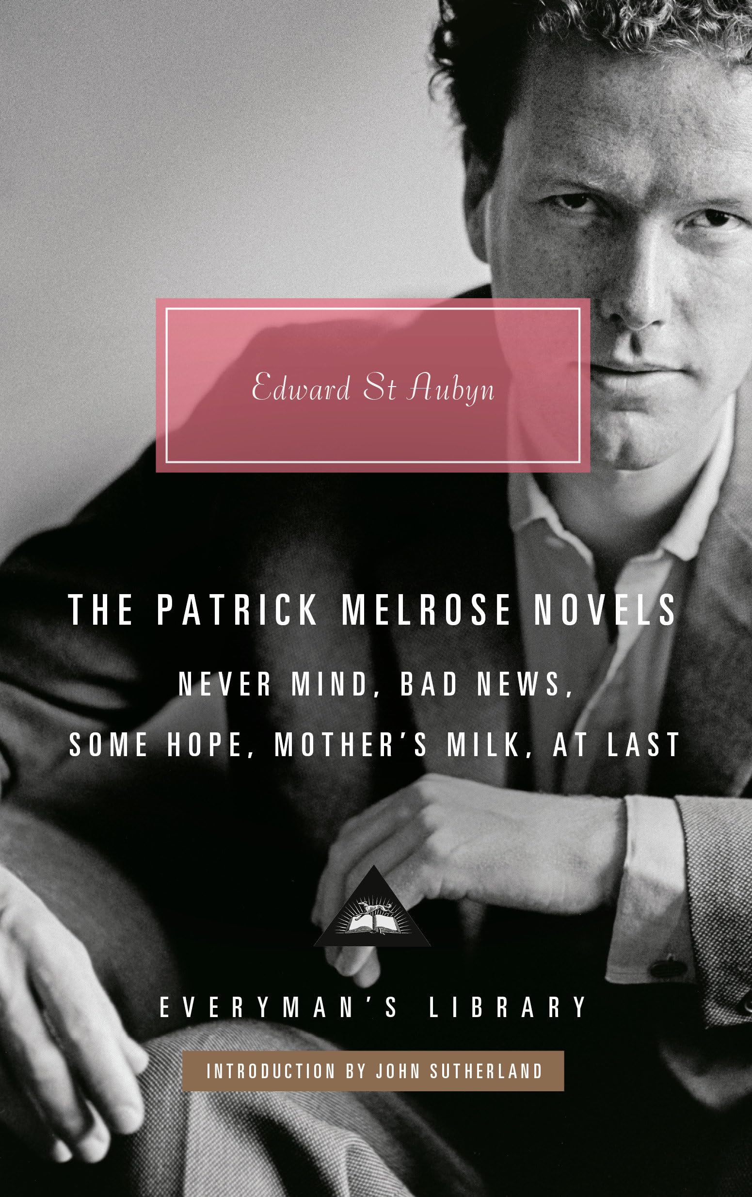 The Patrick Melrose Novels: Never Mind / Bad News / Some Hope / Mother's Milk / At Last (Everyman's Library) Humour & Satire