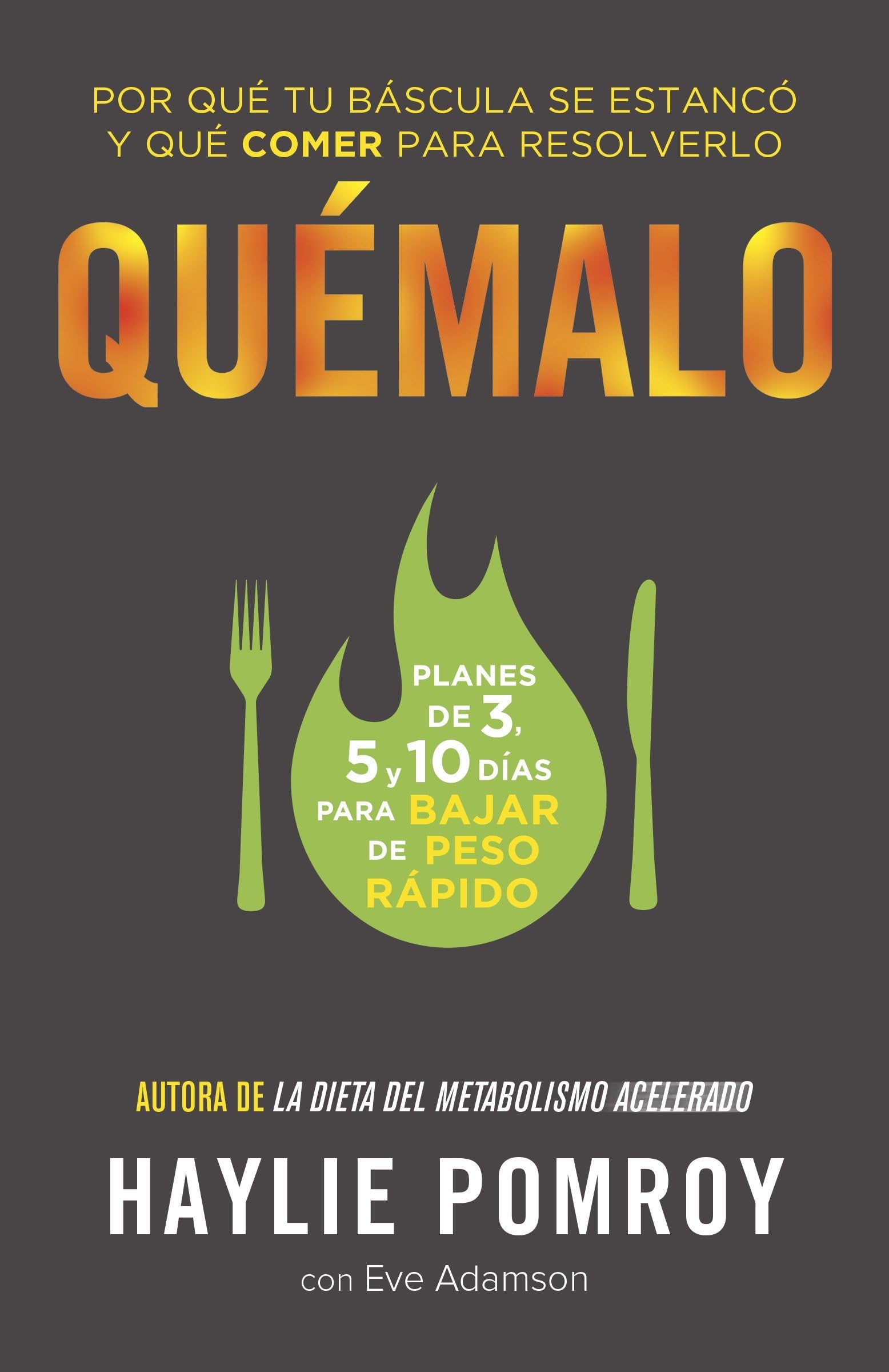 Quémalo / The Burn: Por qué tu báscula se estancó y qué comer para resolverlo book