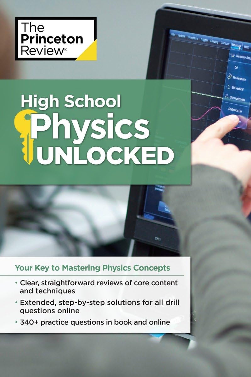 High School Physics Unlocked: Your Key to Understanding and Mastering Complex Physics Concepts (High School Subject Review) Study Guides