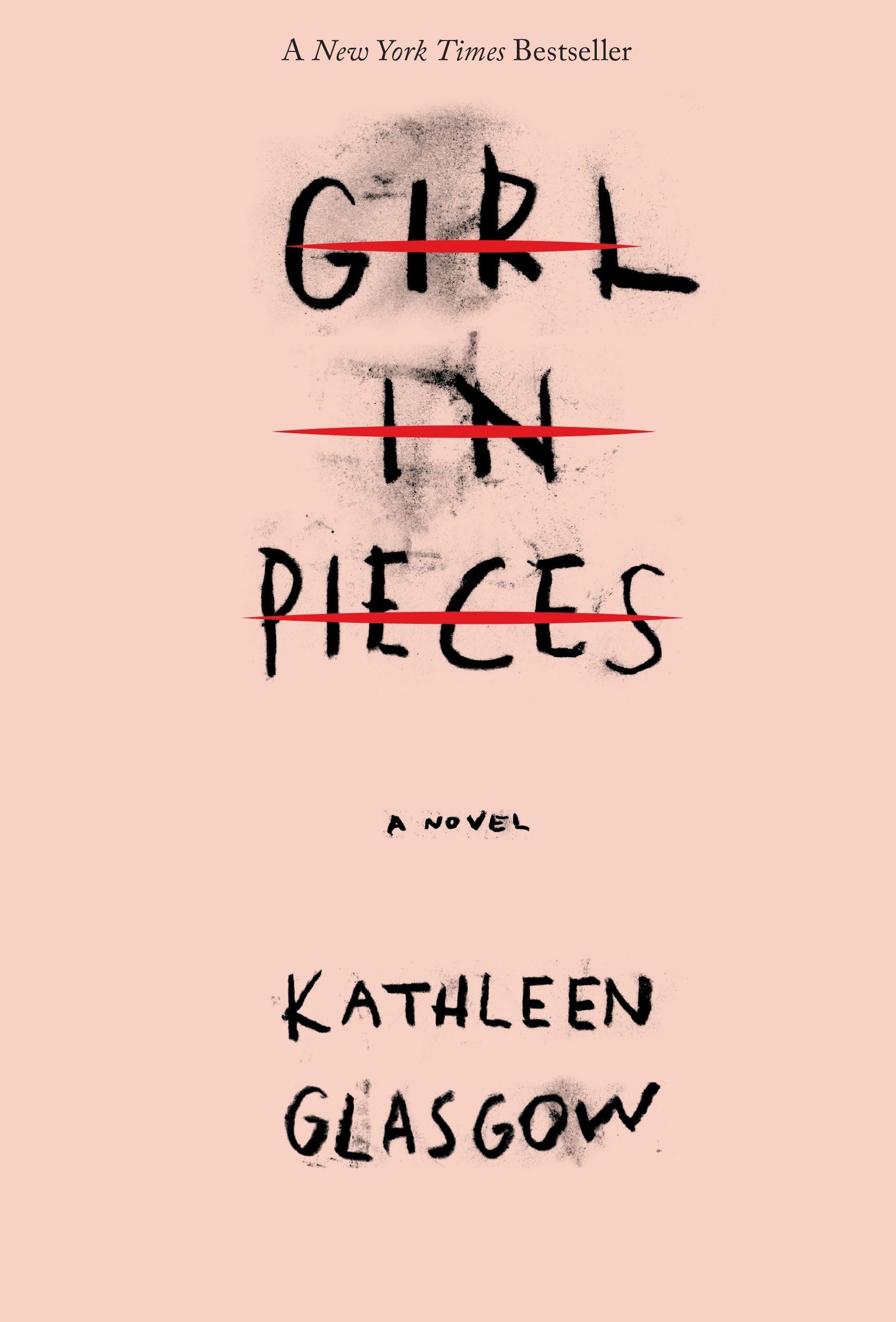 Glasgow, K: GIRL IN PIECES Fiction