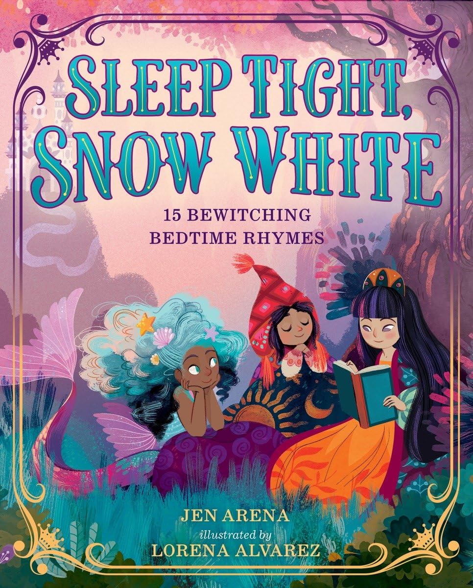 Sleep Tight, Snow White: 15 Bewitching Bedtime Rhymes Non-fiction