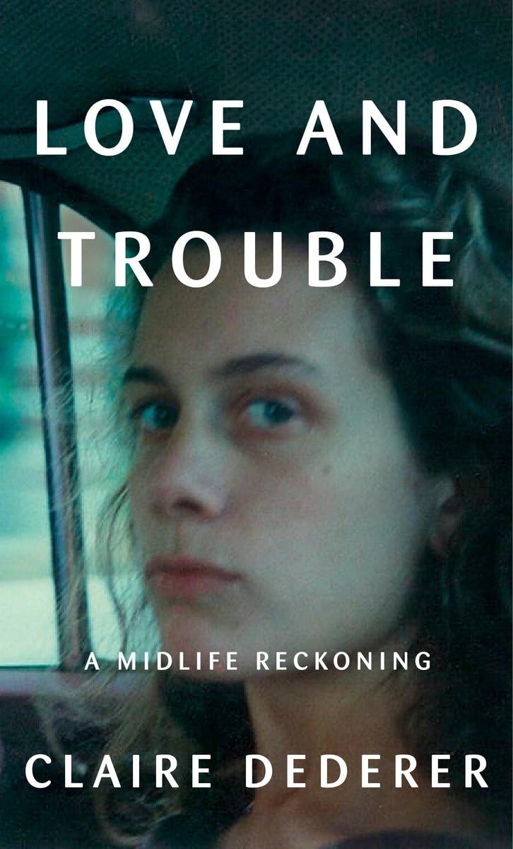 Love and Trouble: A Midlife Reckoning Art & Literature