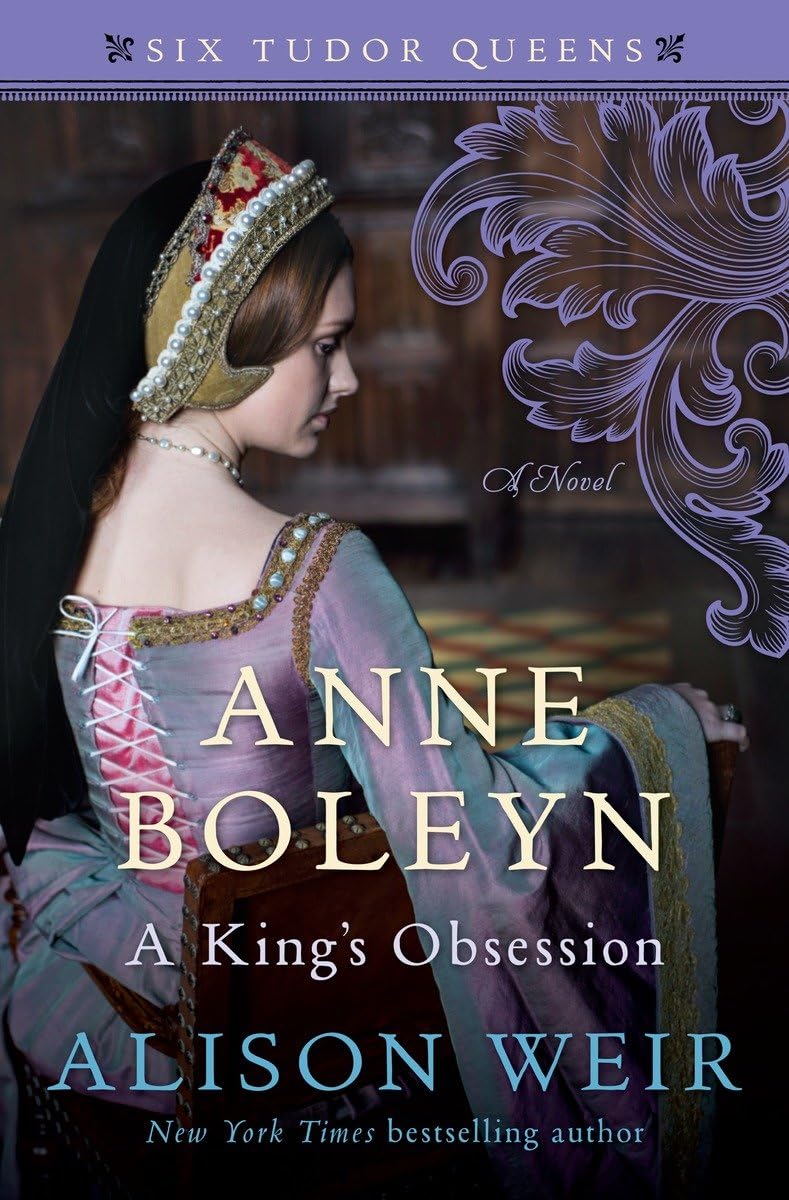 ANNE BOLEYN A KINGS OBSESSION (Six Tudor Queens, 2, Band 2) Historical Fiction