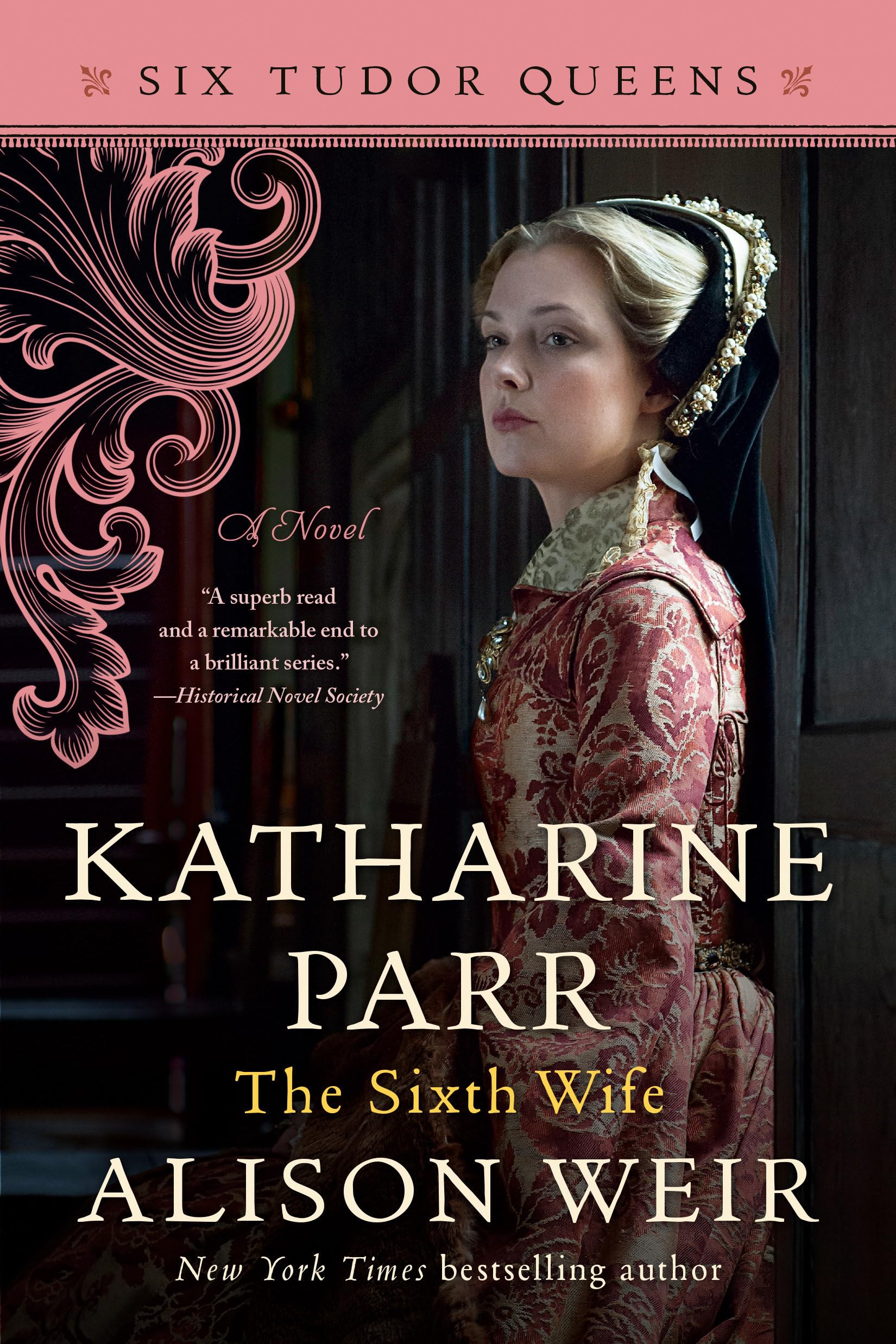 Katharine Parr, the Sixth Wife (Six Tudor Queens, 6) Historical Fiction