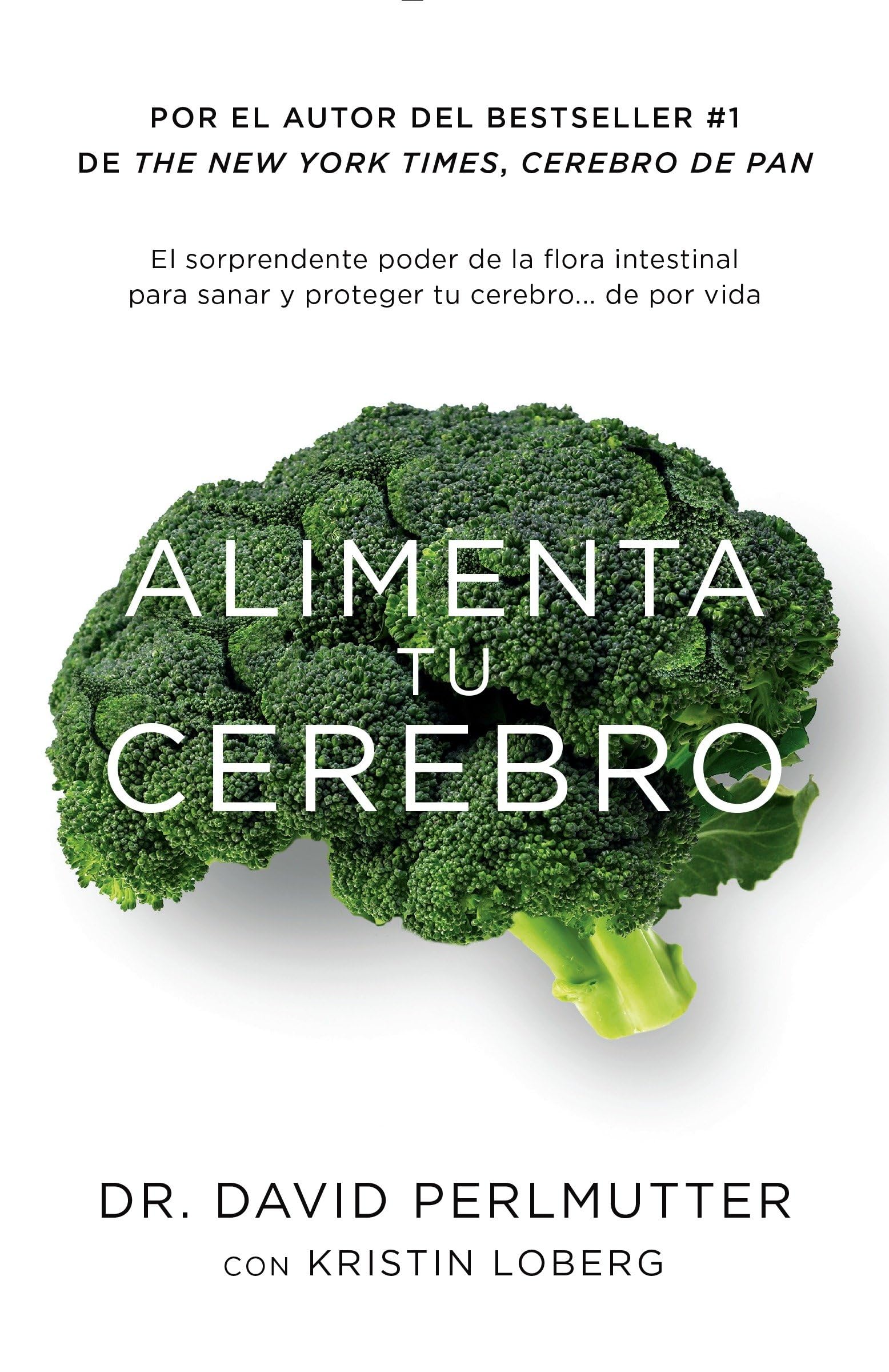 Alimenta Tu Cerebro / Brain Maker: The Power of Gut Microbes to Heal and Protect Your Brain: El Sorprendente Poder de la Flora Intestinal Para Sanar Y Proteger Tu Cerebrode ...de Por Vida Health, Nutrition & Fitness