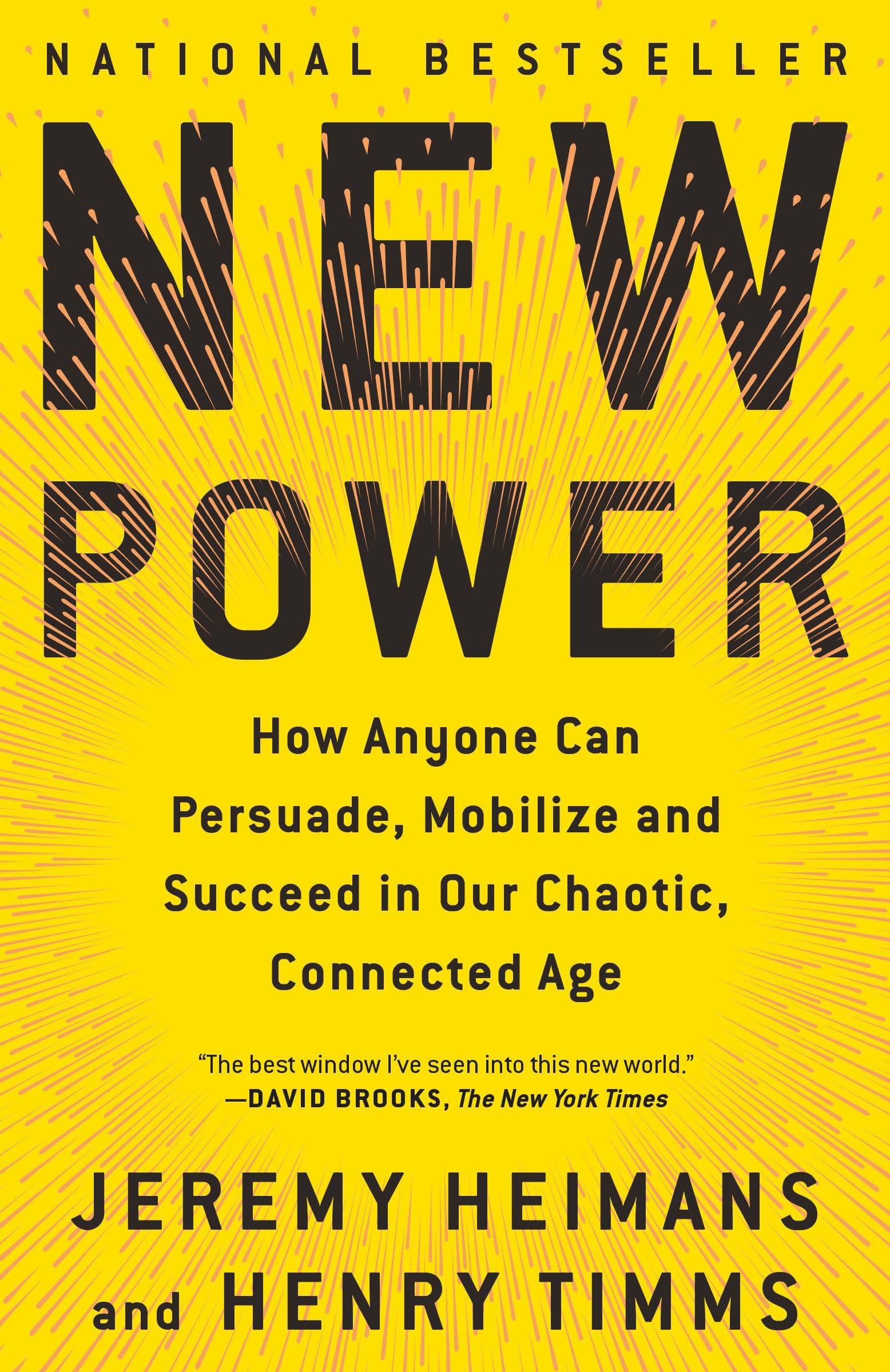 New Power: How Anyone Can Persuade, Mobilize, and Succeed in Our Chaotic, Connected Age Media & Communication