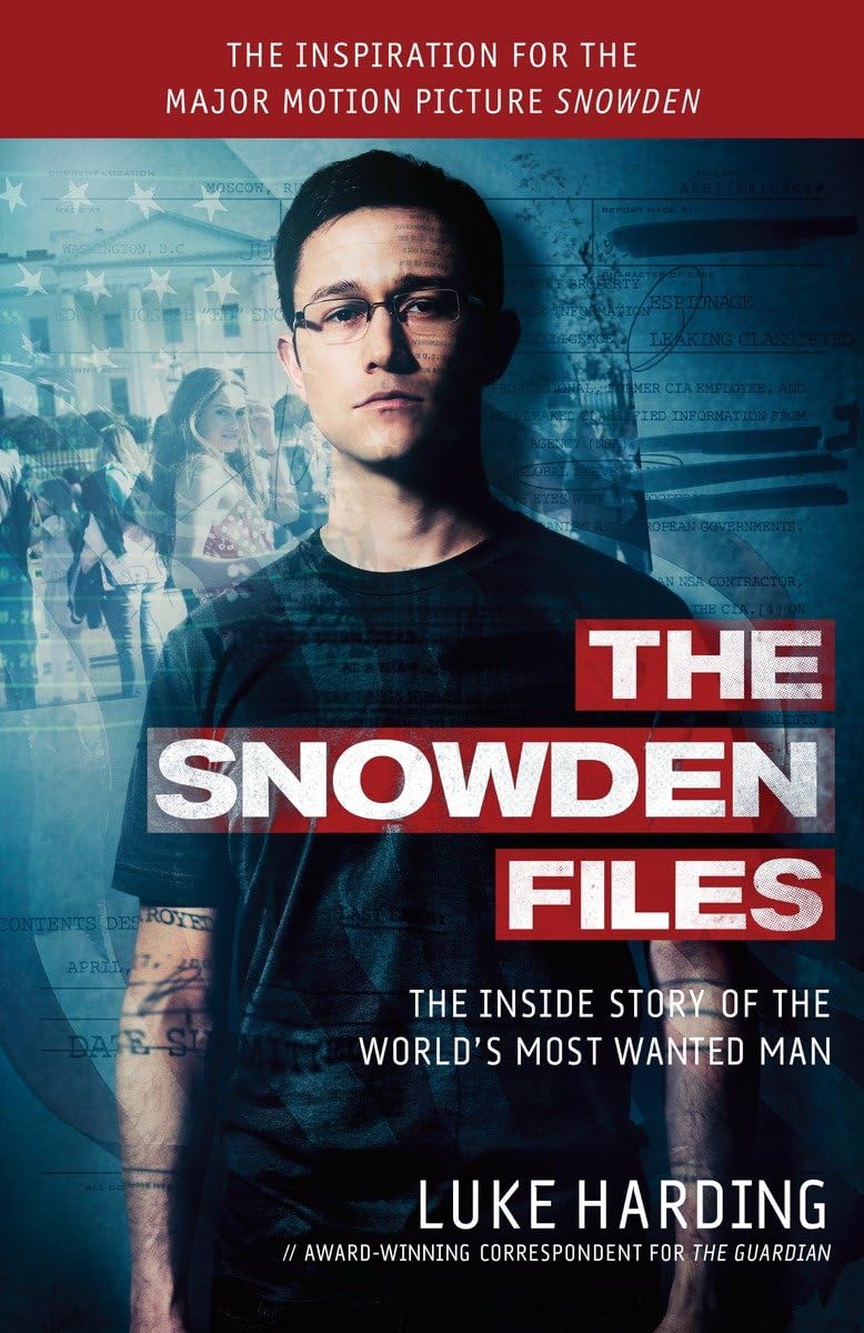 The Snowden Files: The Inside Story of the World's Most Wanted Man book