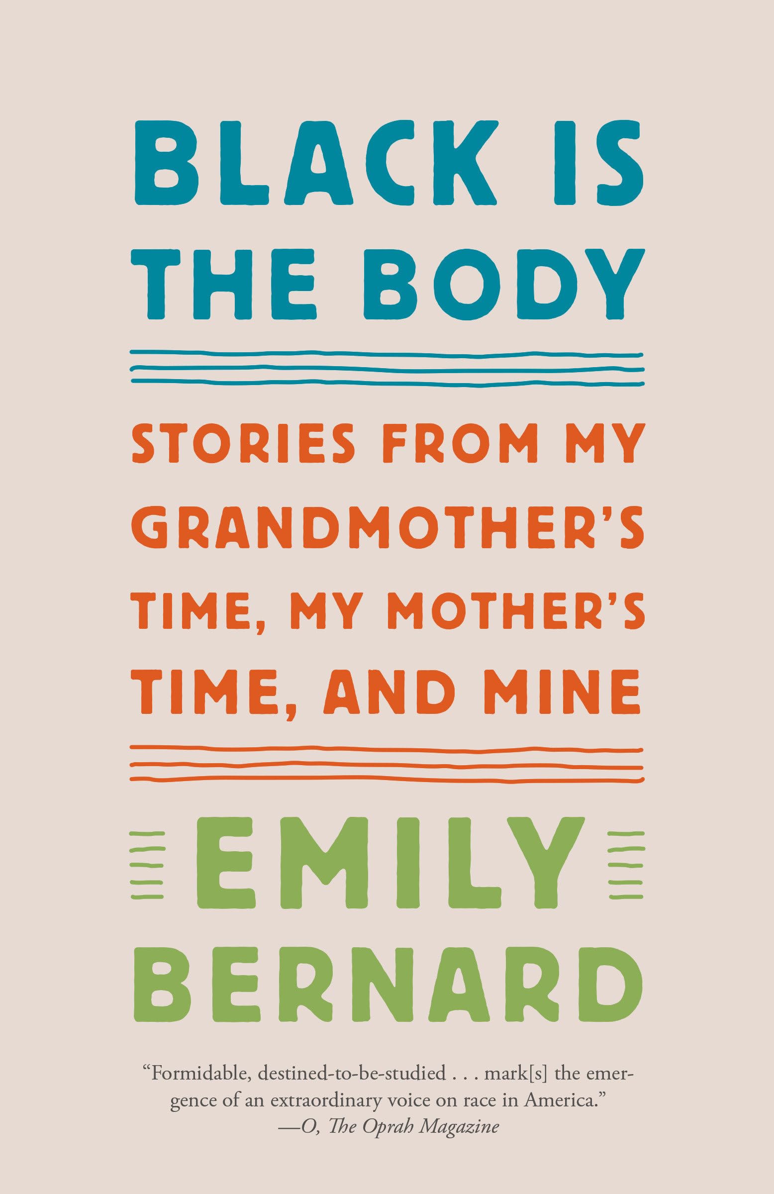 Black Is the Body: Stories from My Grandmother's Time, My Mother's Time, and Mine Essays & Short Stories