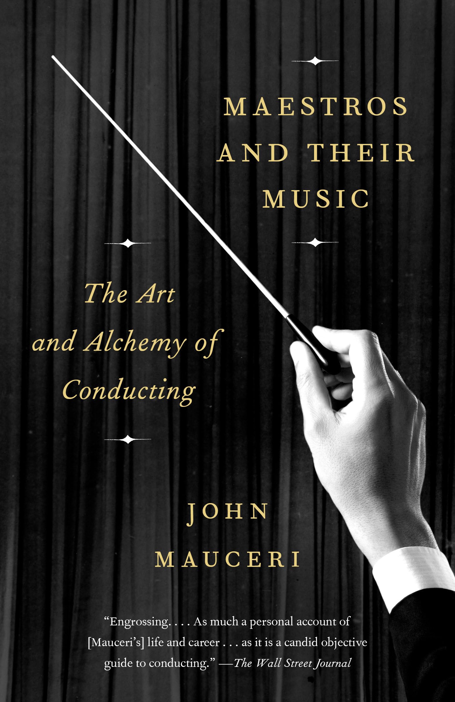 Maestros and Their Music: The Art and Alchemy of Conducting Art & Literature