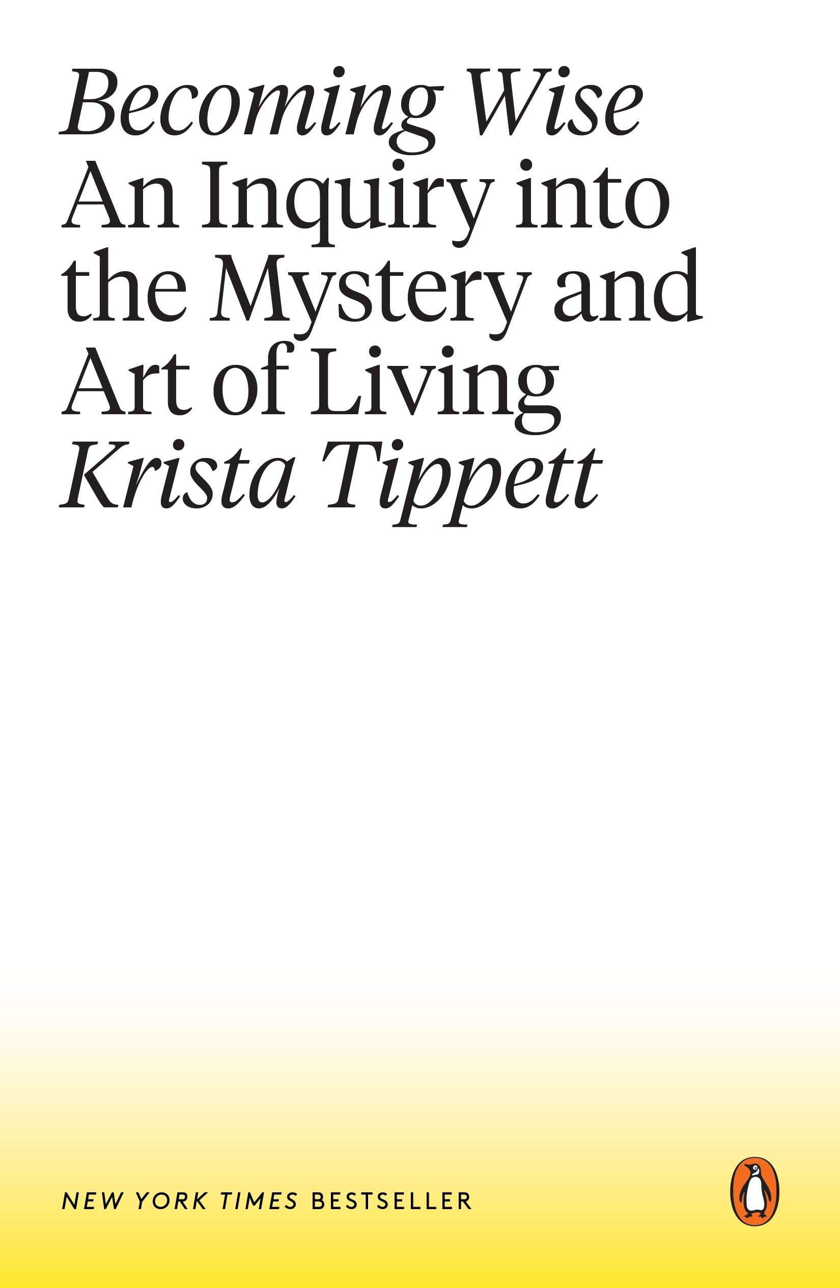 Becoming Wise: An Inquiry into the Mystery and Art of Living Philosophy