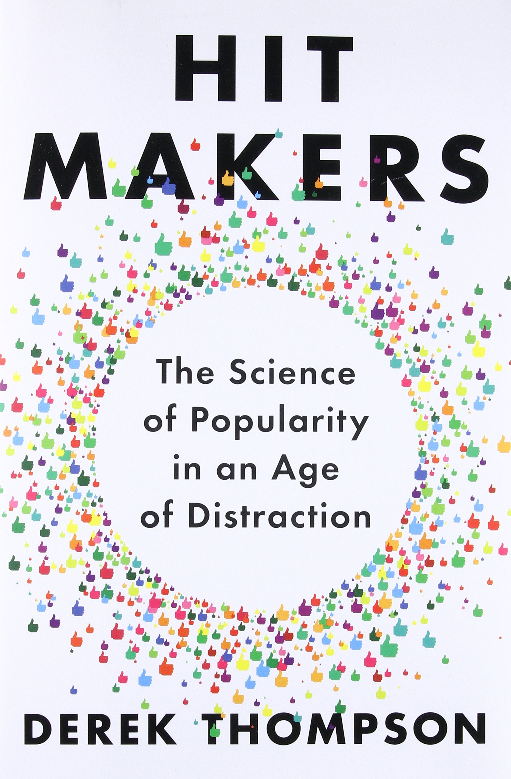 Hit Makers: The Science of Popularity in an Age of Distraction Media & Communication