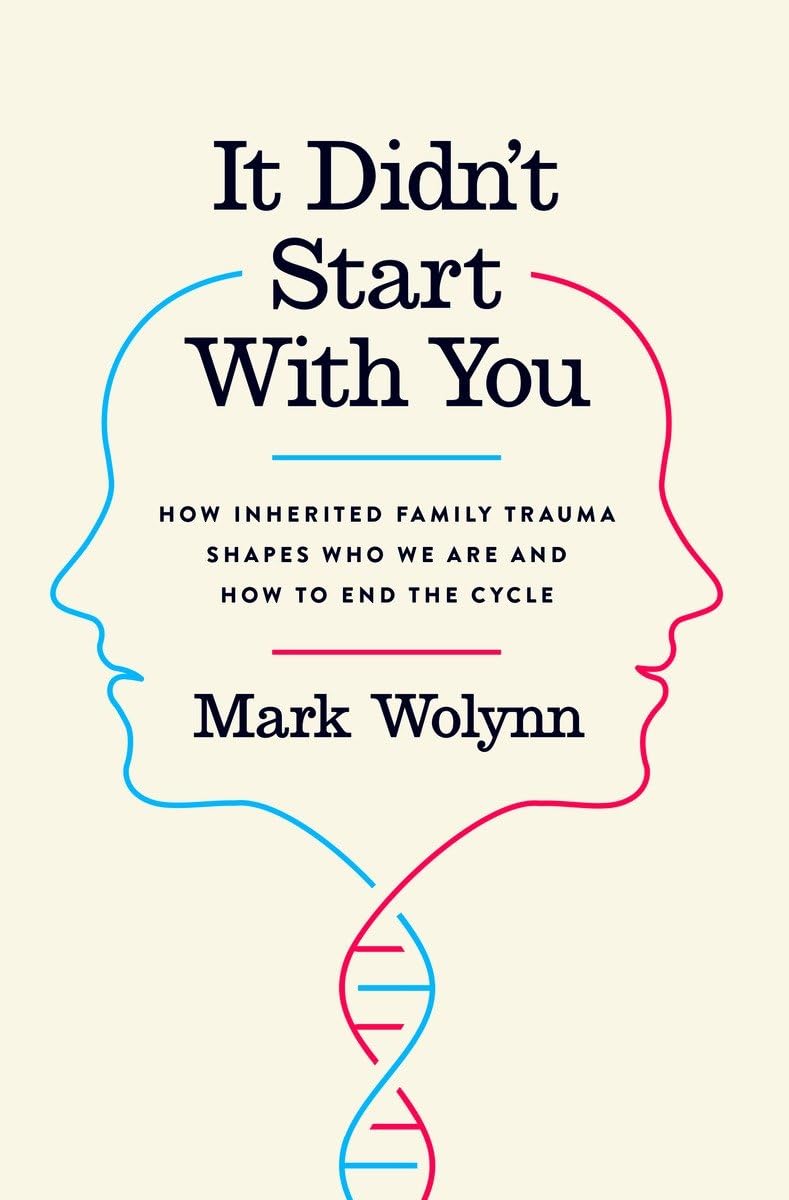 It Didn't Start with You: How Inherited Family Trauma Shapes Who We Are and How to End the Cycle Medicine
