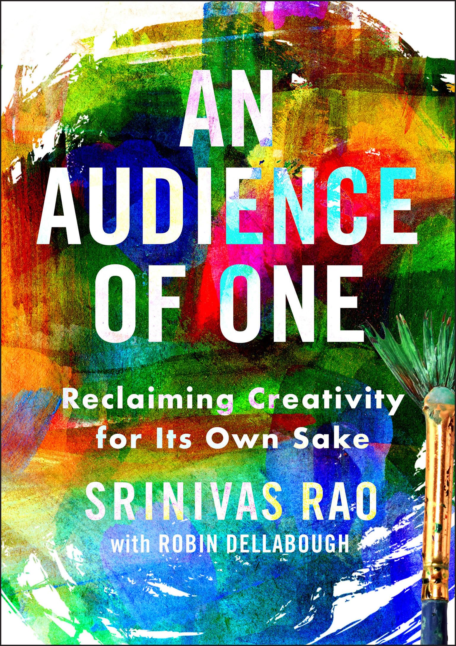 An Audience of One: Reclaiming Creativity for Its Own Sake Business, Finance & Career