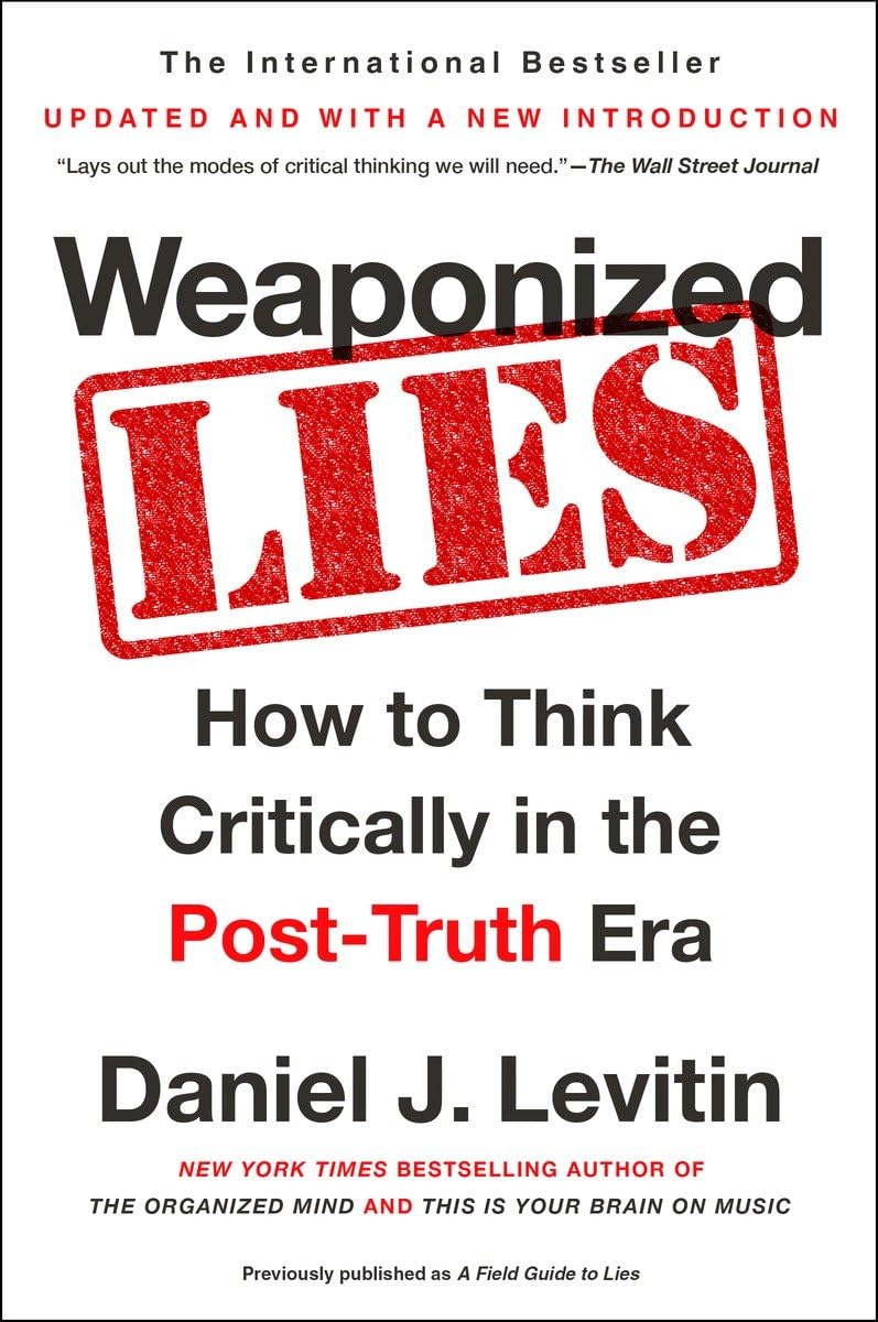 Weaponized Lies: How to Think Critically in the Post-Truth Era Media & Communication