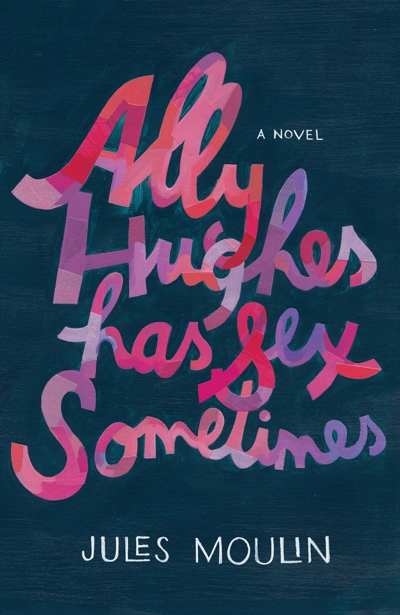 Ally Hughes Has Sex Sometimes: A Novel book