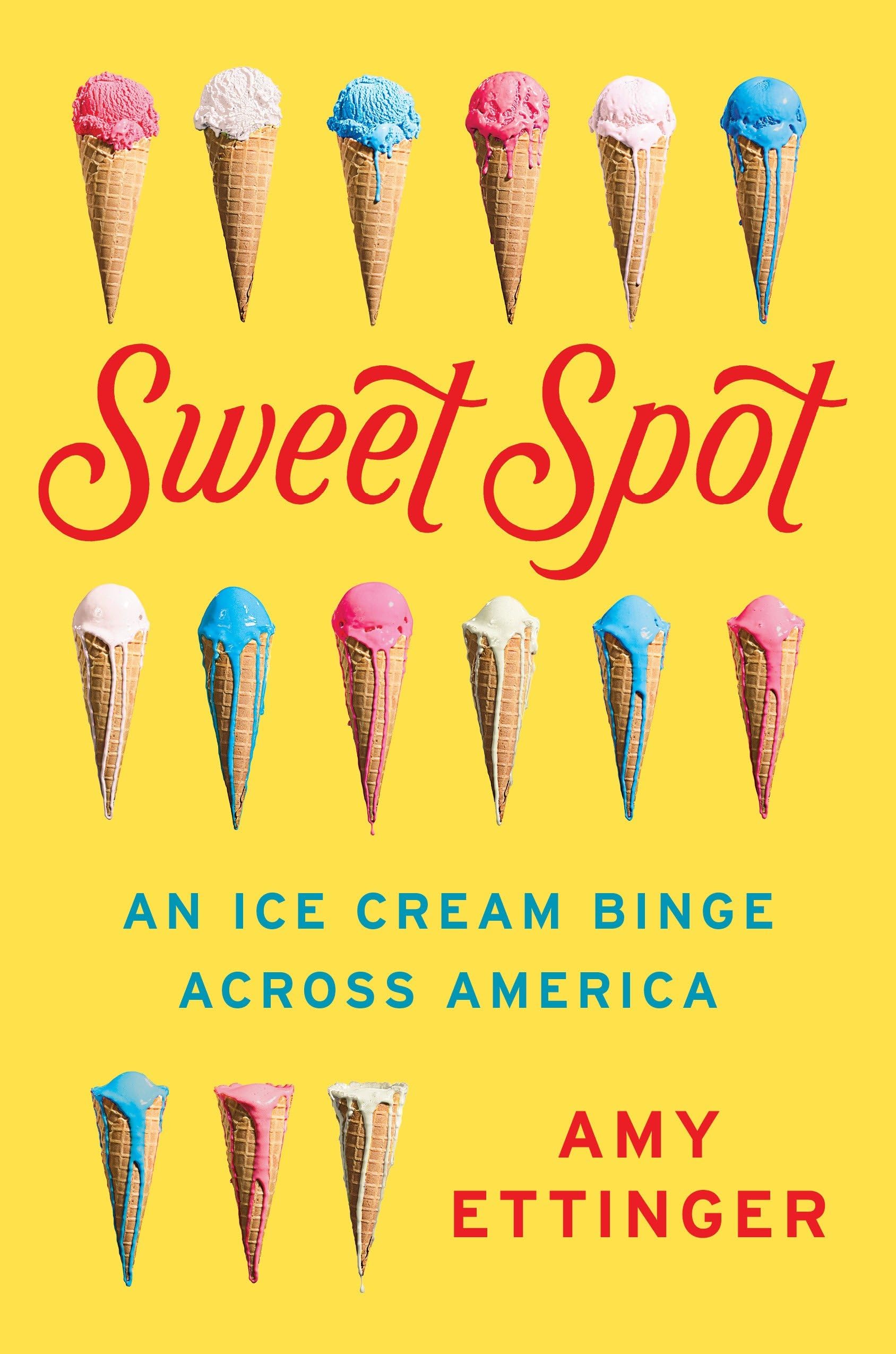 Sweet Spot: An Ice Cream Binge Across America Memories