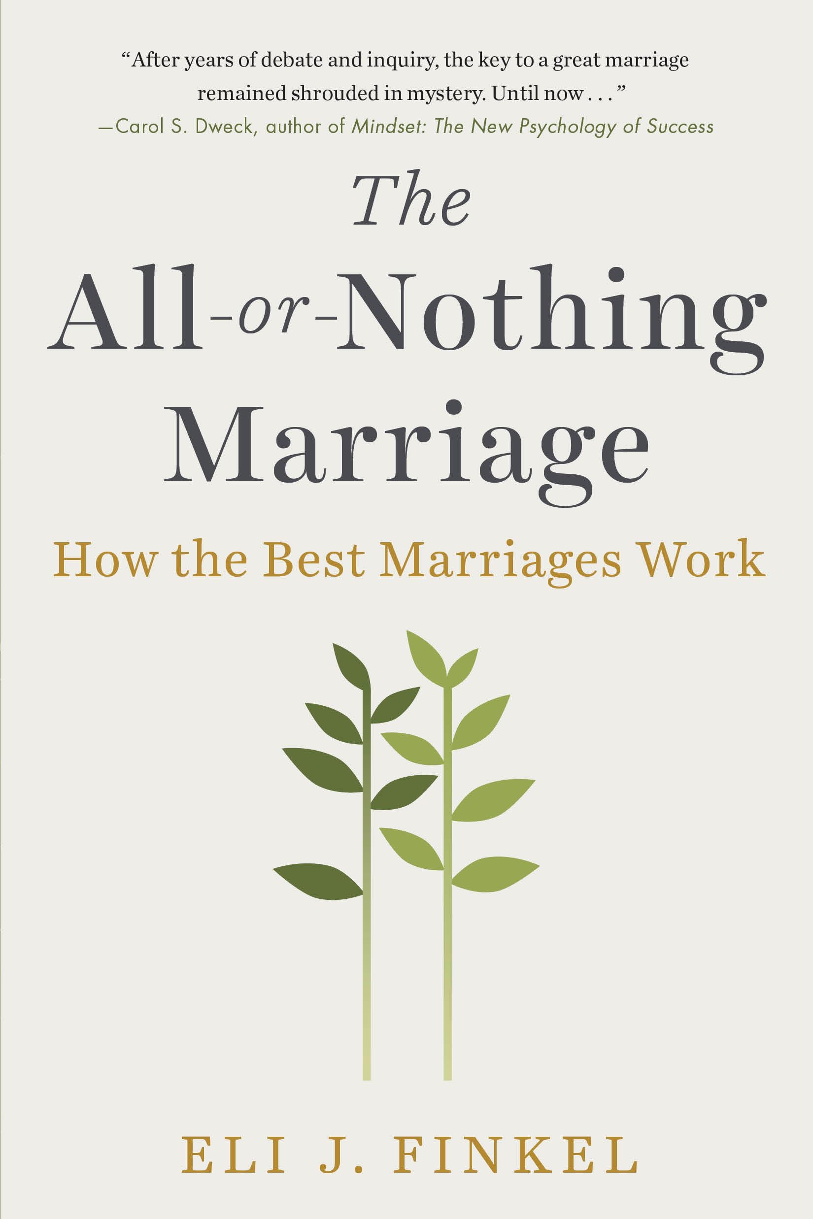 The All-or-Nothing Marriage: How the Best Marriages Work Partnership & Love