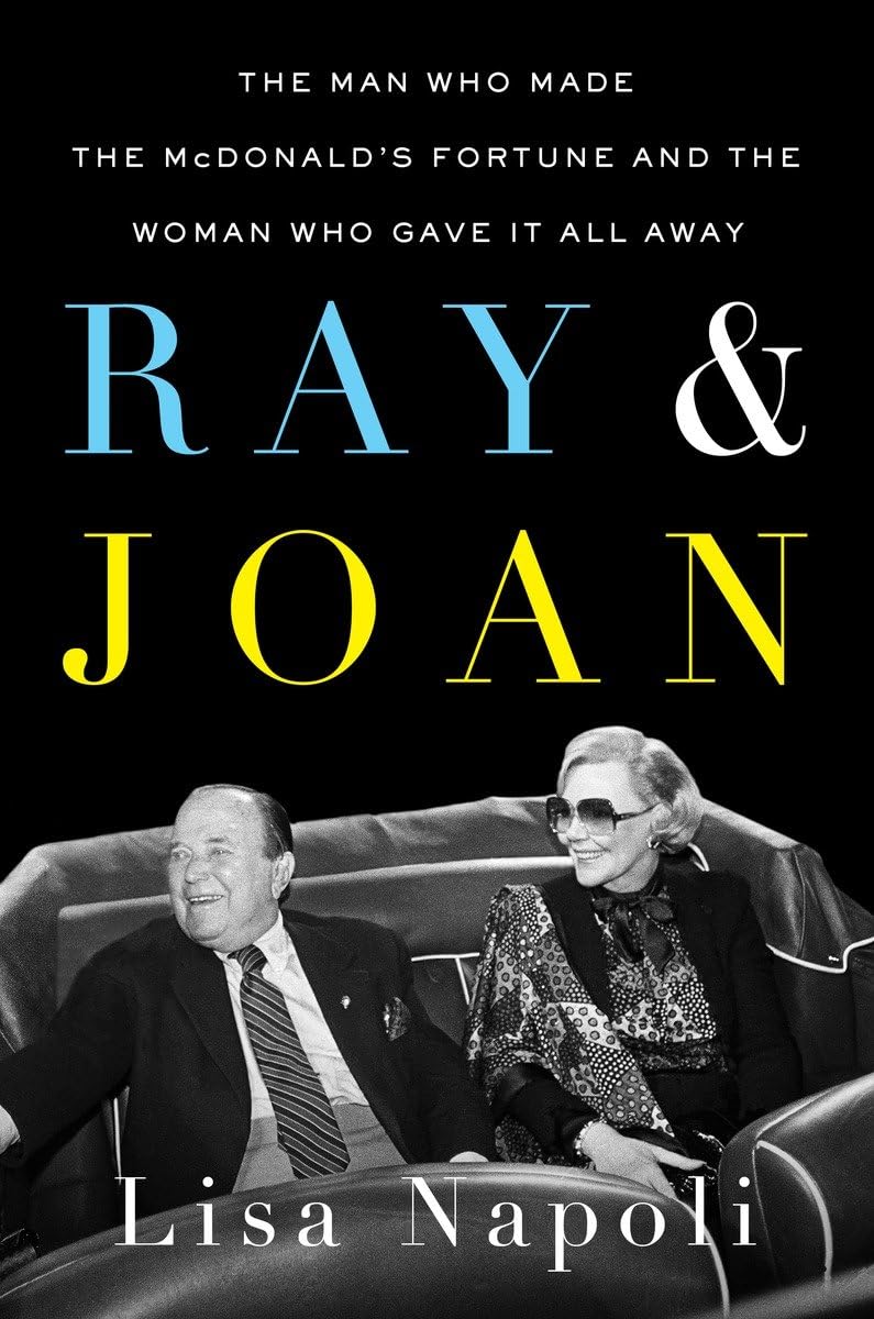 Ray & Joan: The Man Who Made the McDonald's Fortune and the Woman Who Gave It All Away Books