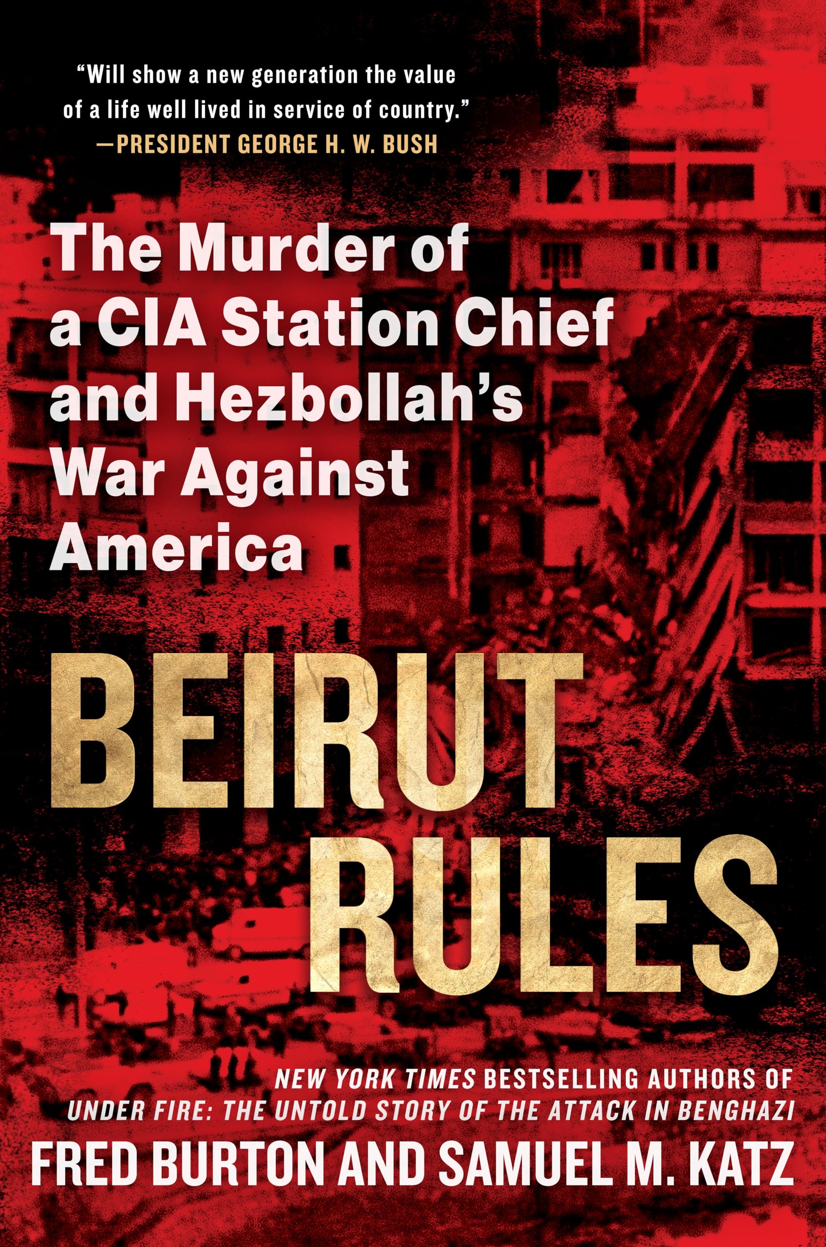 Beirut Rules: The Murder of a CIA Station Chief and Hezbollah's War Against America Memories