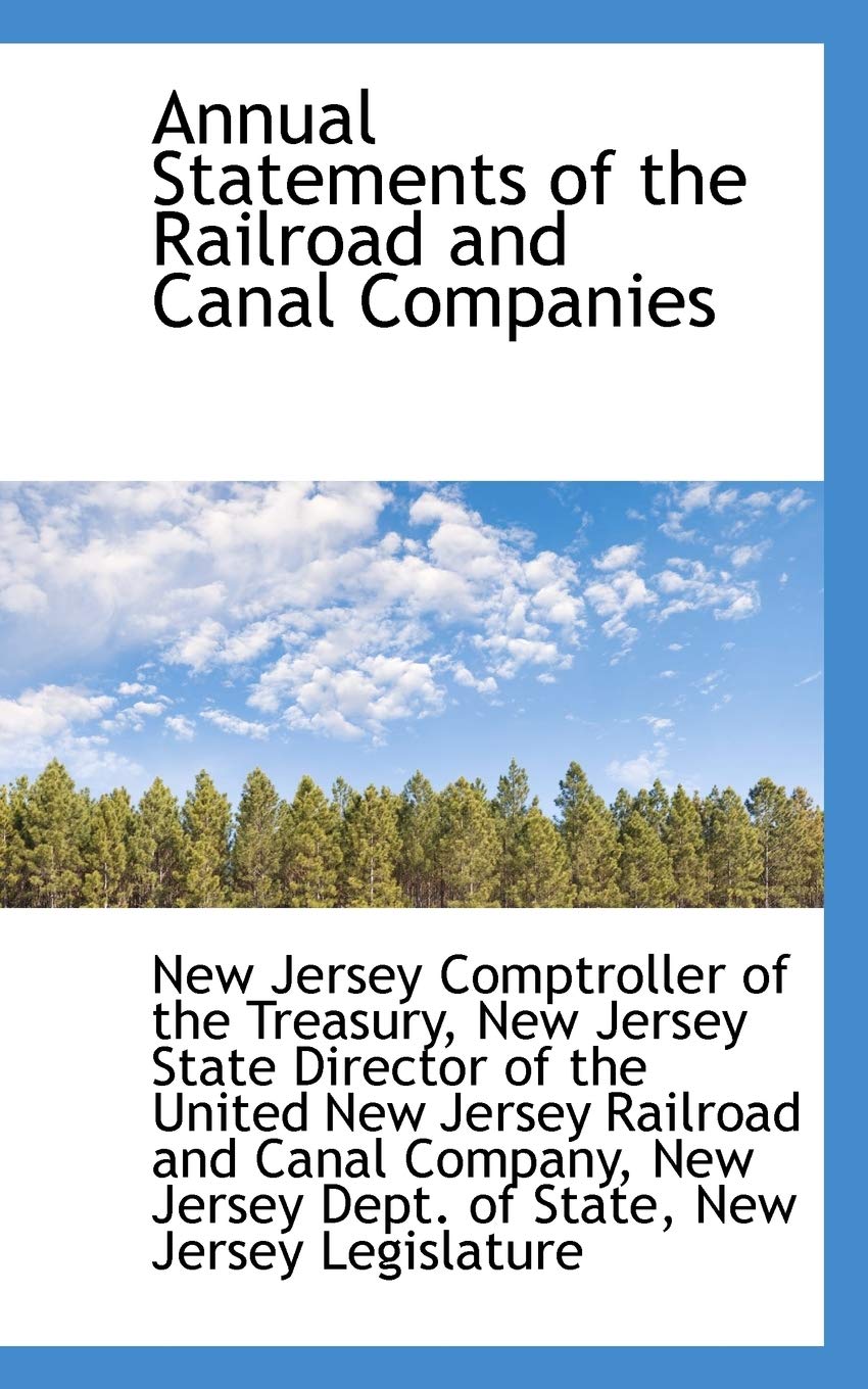 Annual Statements of the Railroad and Canal Companies Politics & History
