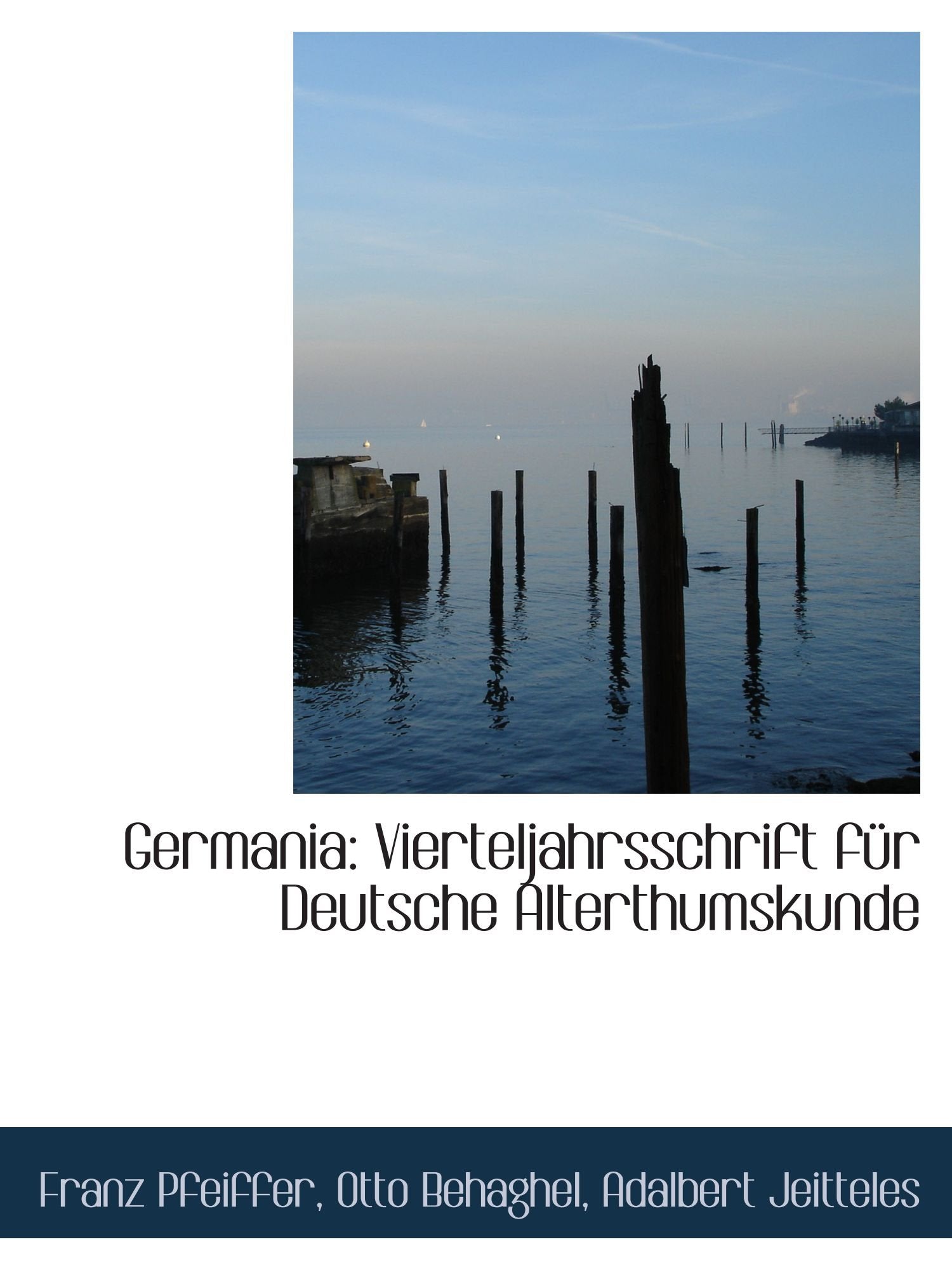 Germania: Vierteljahrsschrift für Deutsche Alterthumskunde Politics & History
