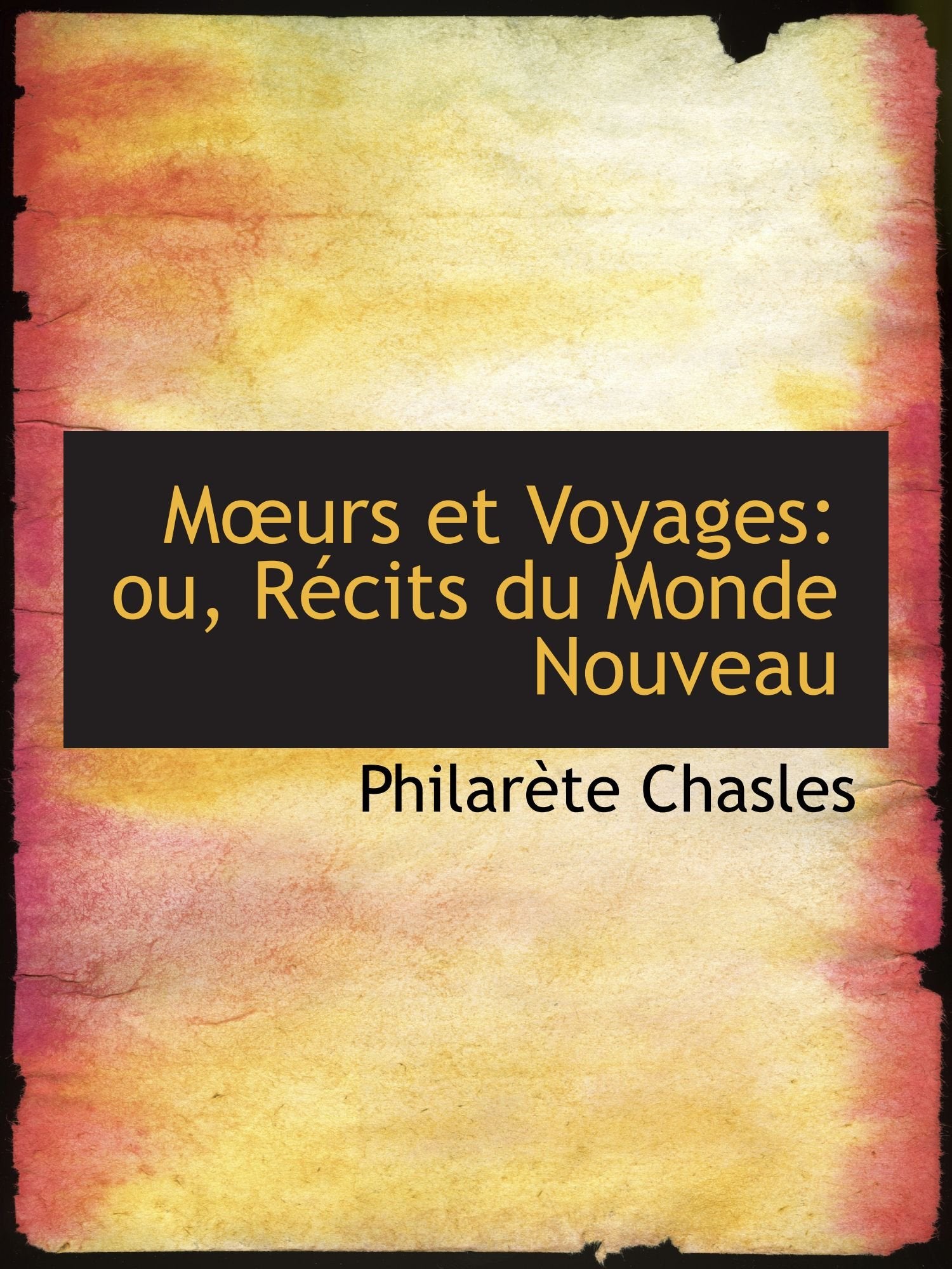 Murs et Voyages: ou, Récits du Monde Nouveau Politics & History