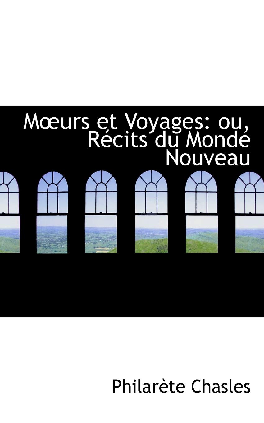 Murs Et Voyages: Ou, Recits Du Monde Nouveau: Ou, R Cits Du Monde Nouveau Politics & History