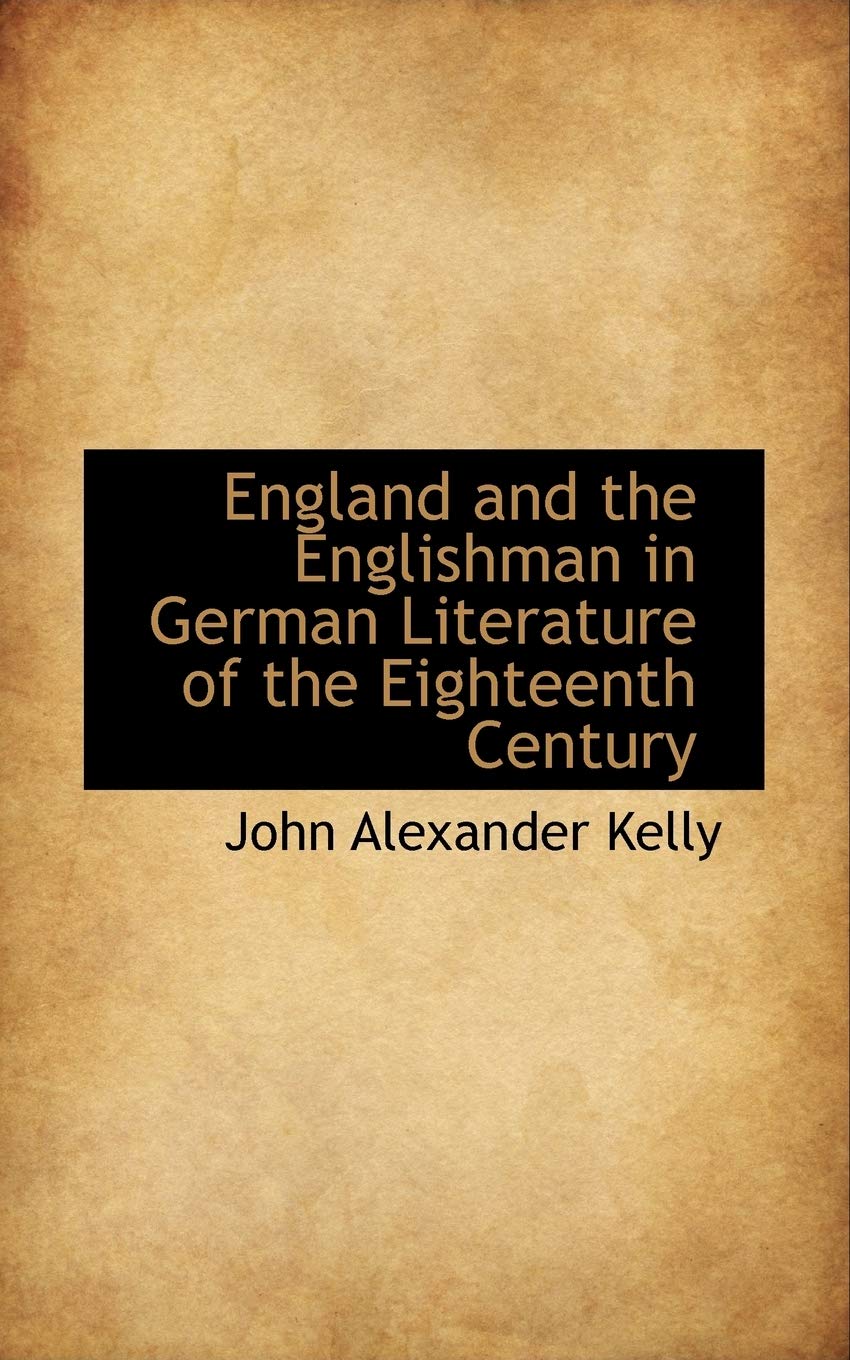 England and the Englishman in German Literature of the Eighteenth Century Books