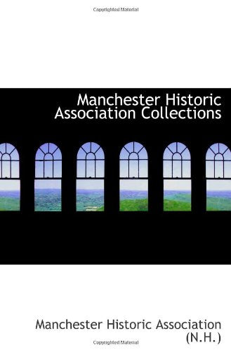Manchester Historic Association Collections Politics & History